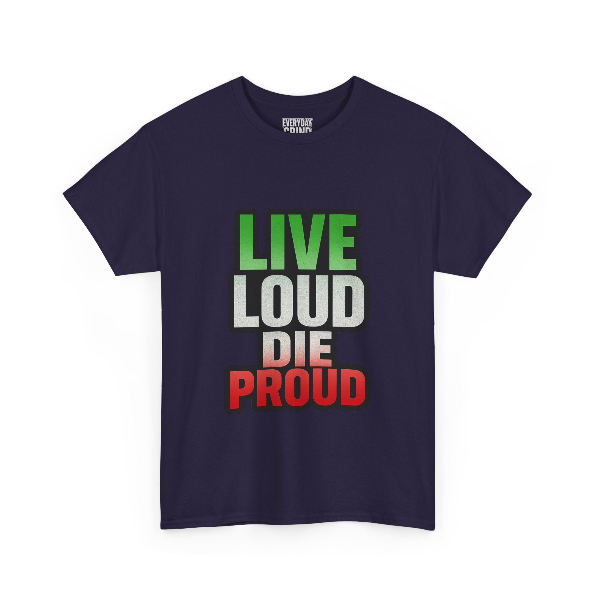 Live Loud Die Proud Italian Flag Tee