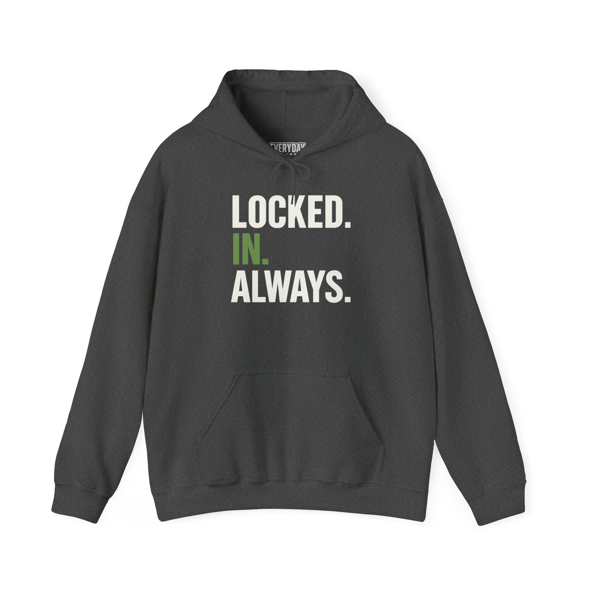 Locked In Always - Sweatshirt for Everyday Hustle, Cozy Unisex Hoodie, Perfect Gift for Fitness Lovers, Casual Wear, Lock in Your Goals