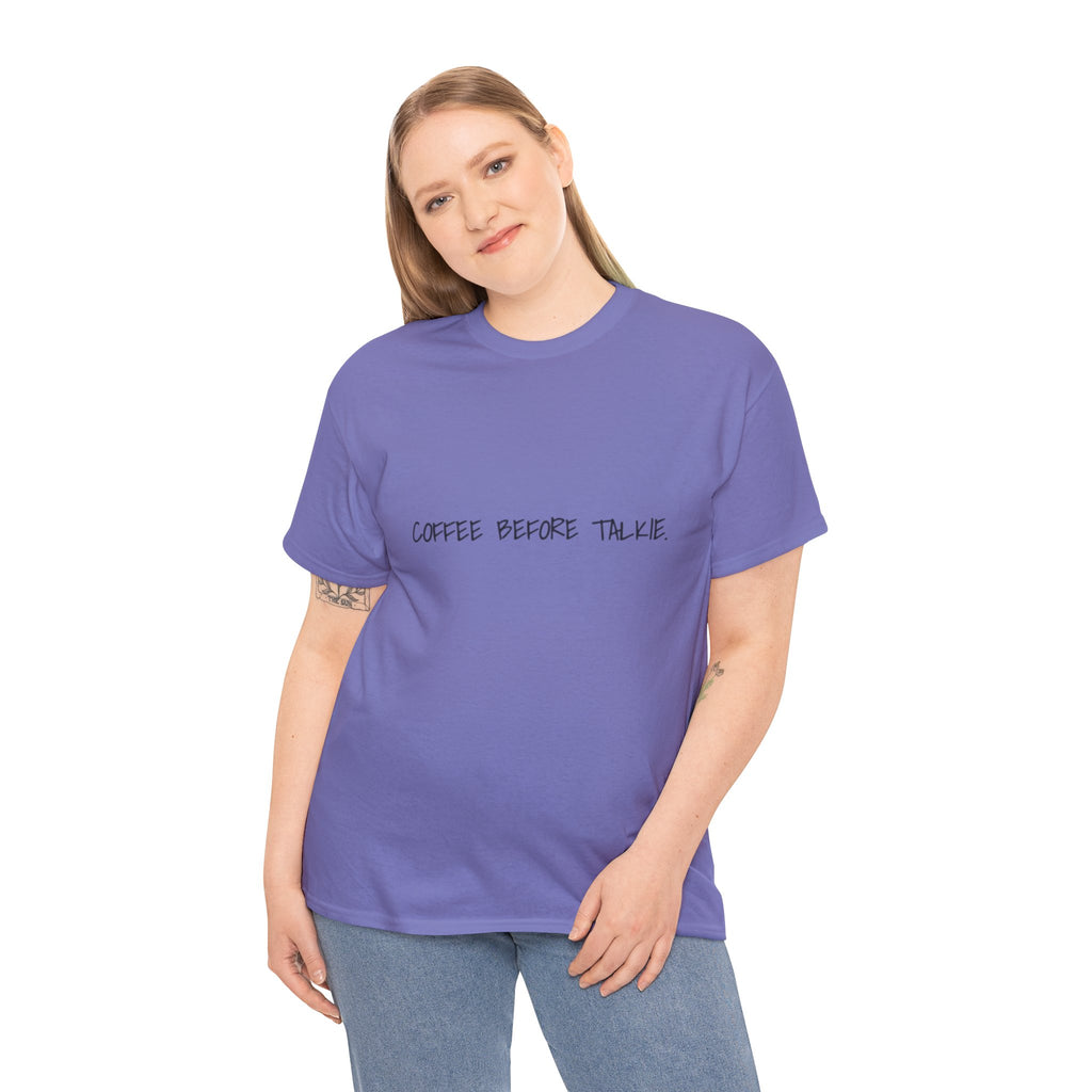 Coffee Before Talkie Unisex Tee - Light Colors