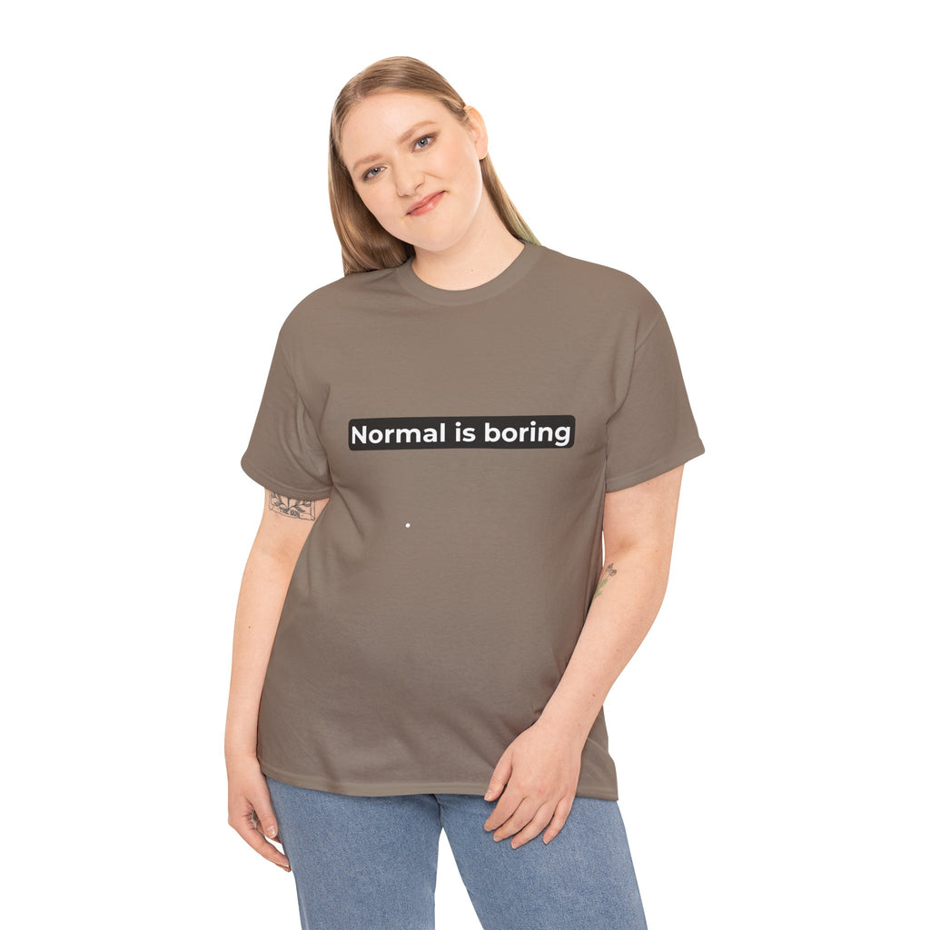 Normal Is Boring Tee