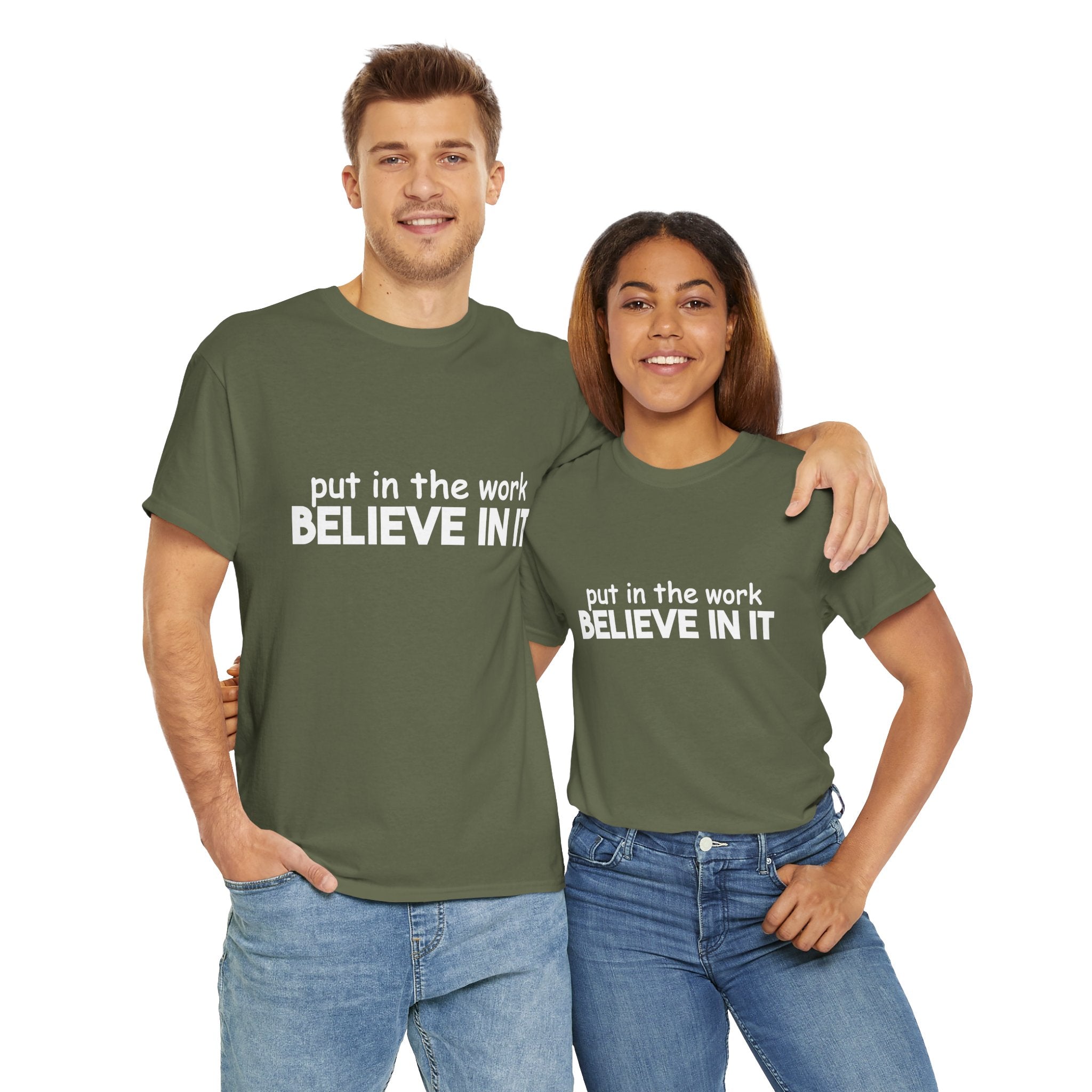 Put In The Work - Believe In It Tee