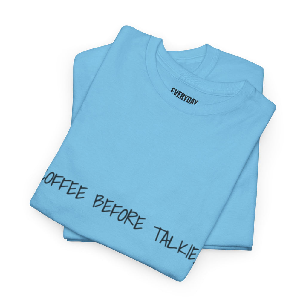 Coffee Before Talkie Unisex Tee - Light Colors