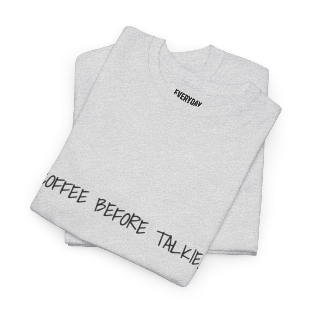 Coffee Before Talkie Unisex Tee - Light Colors