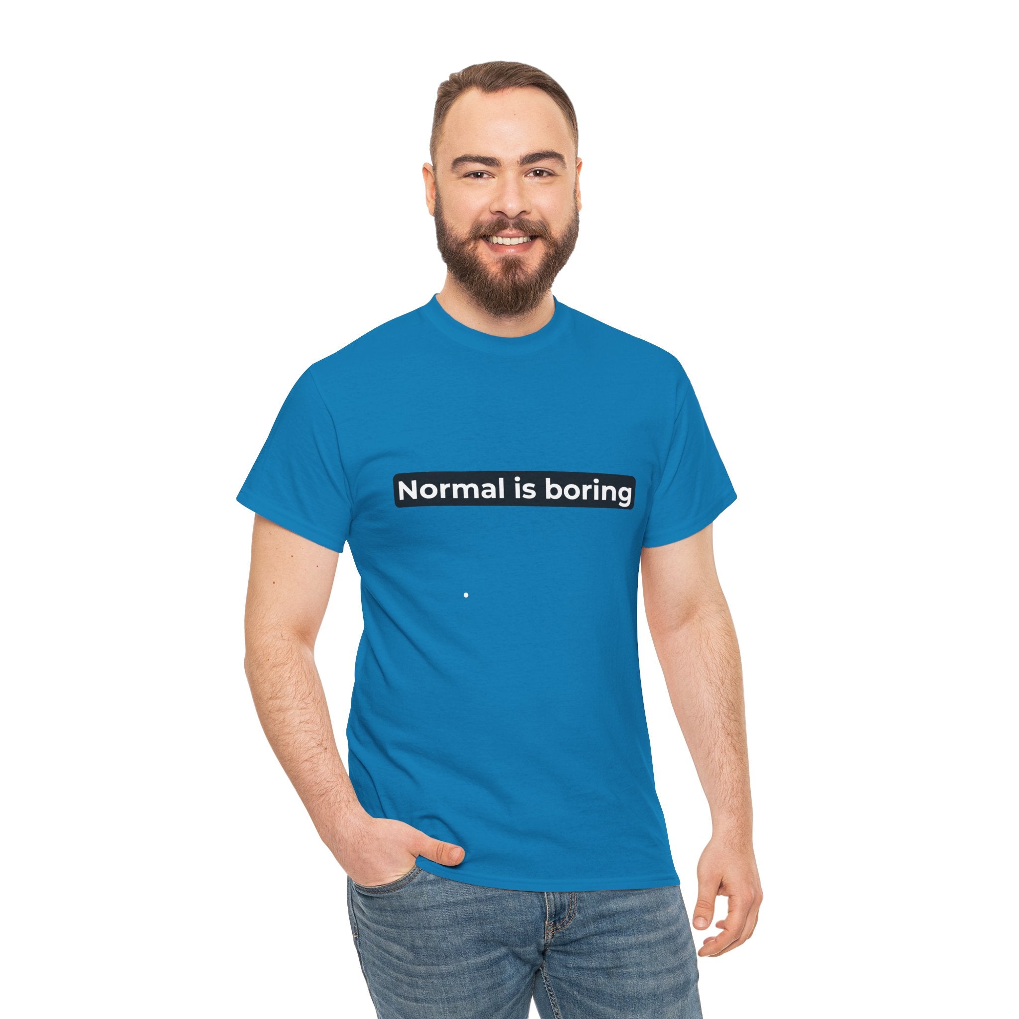 Normal Is Boring Tee