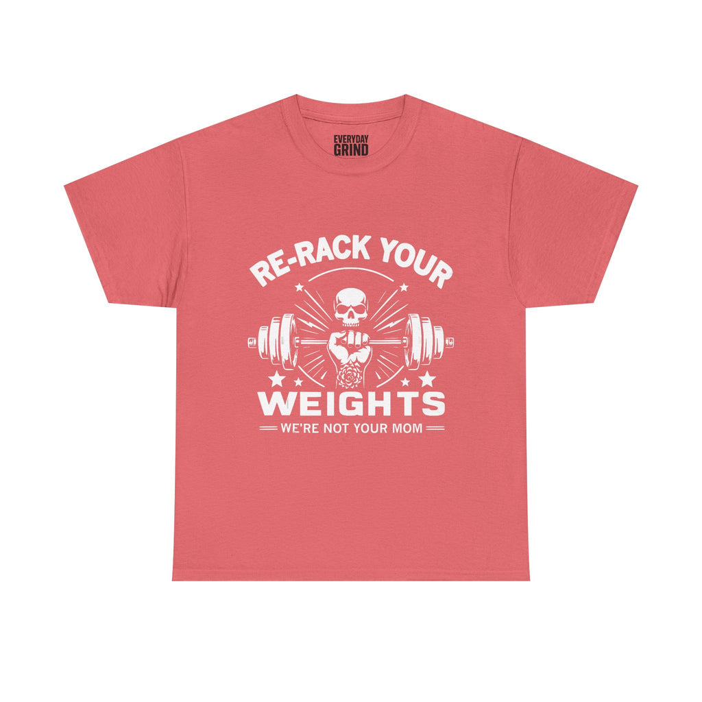 Re-Rack Your Weights - I'm Not Yo Mama Tee