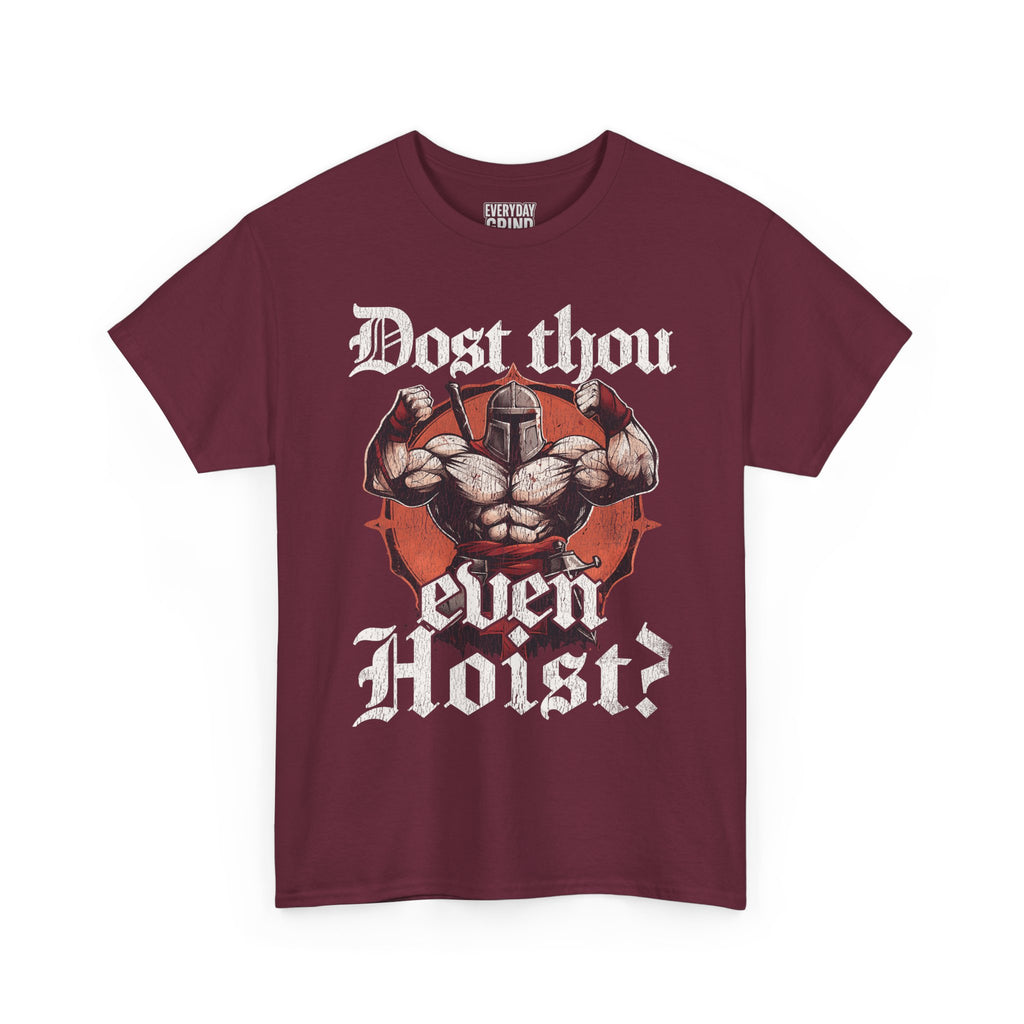 Dost Thou Even Hoist Tee