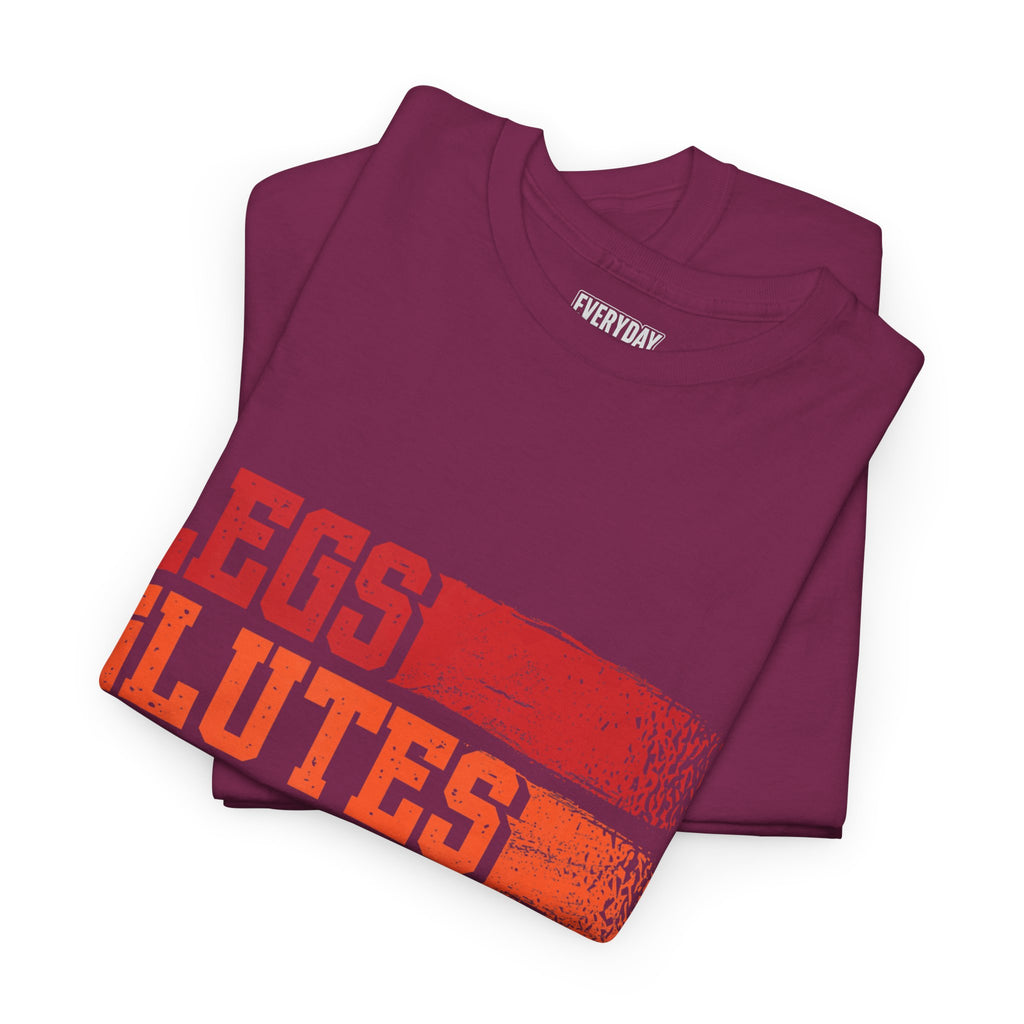 Legs, Glutes, Biceps, Triceps, Quads Tee