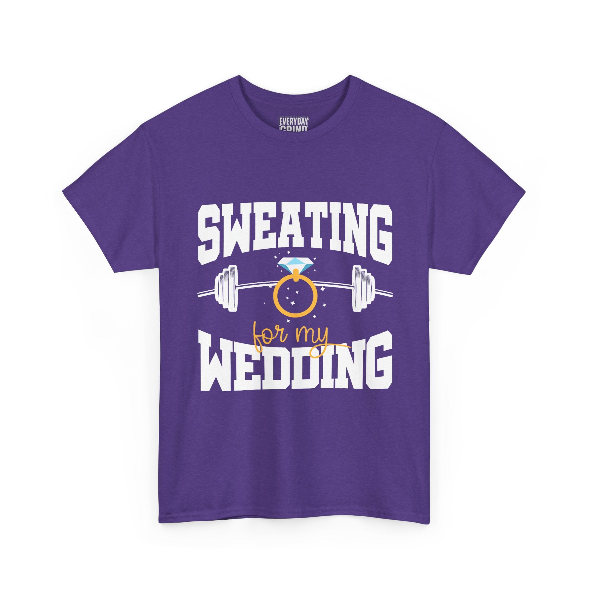 Sweating for My Wedding Tee