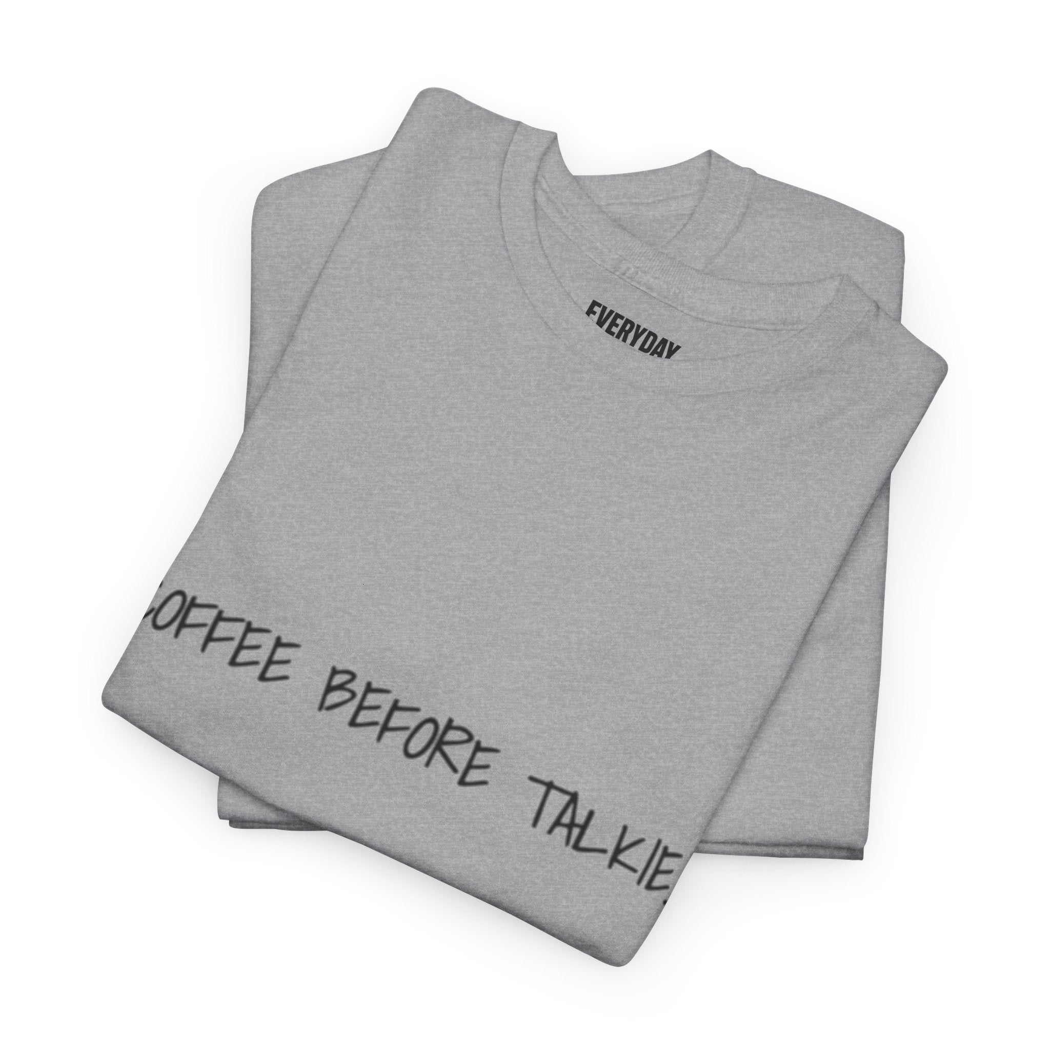 Coffee Before Talkie Unisex Tee - Light Colors