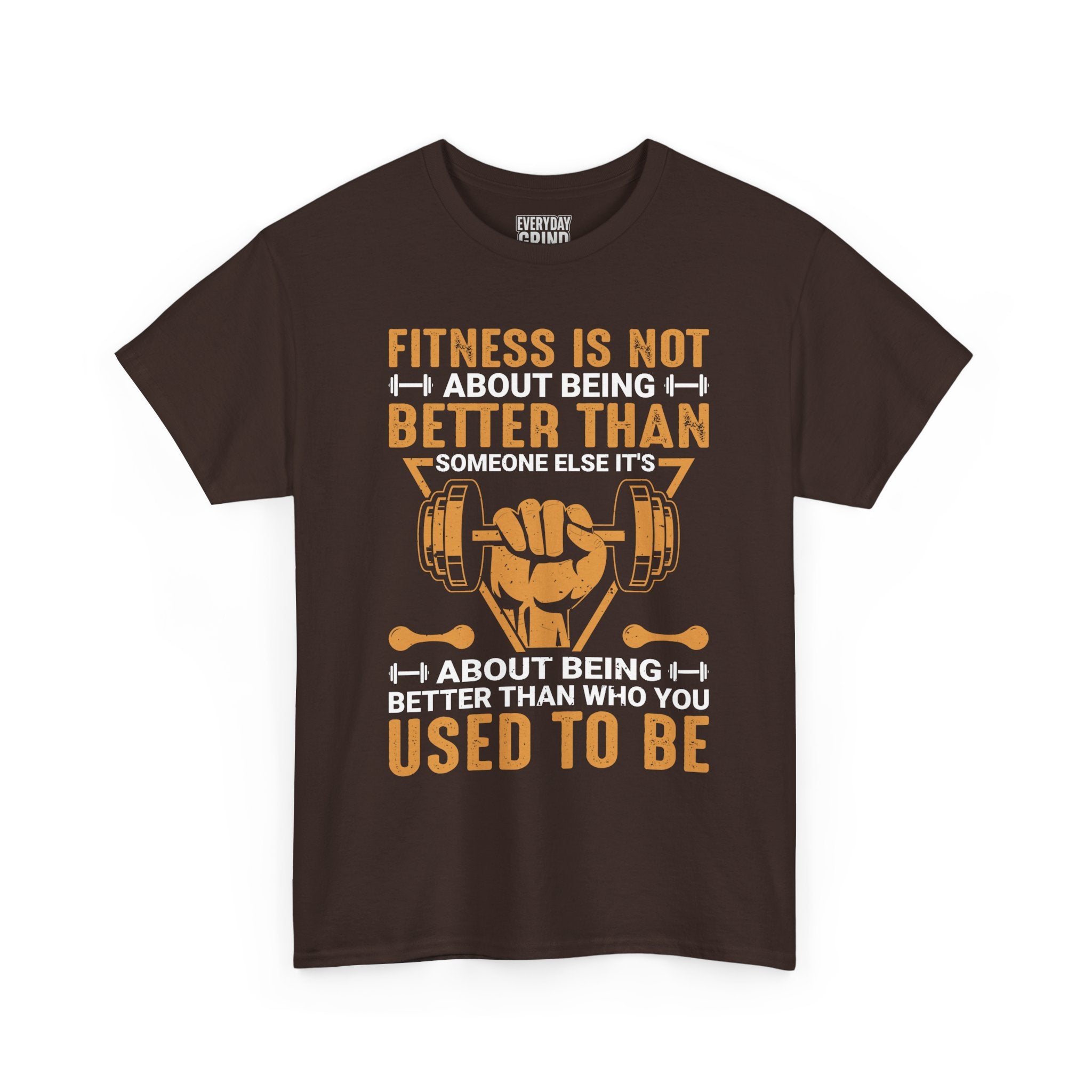 Fitness Is About Being Better Than You Used To Be Tee