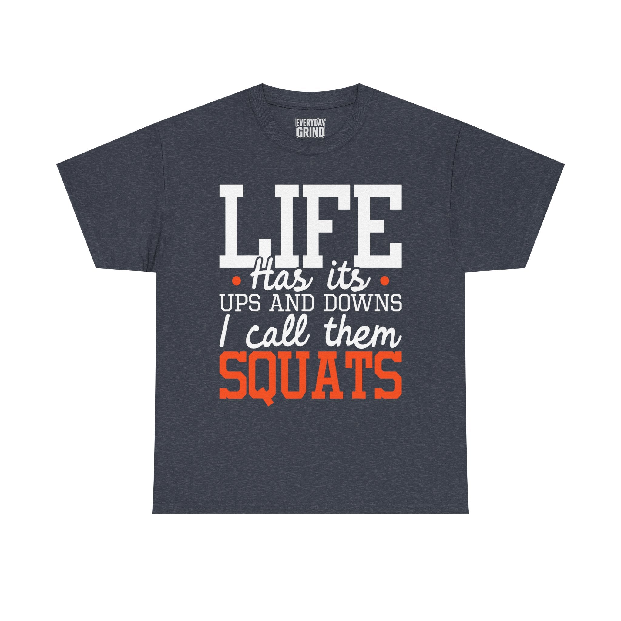 Life Has Its Ups and Downs Tee