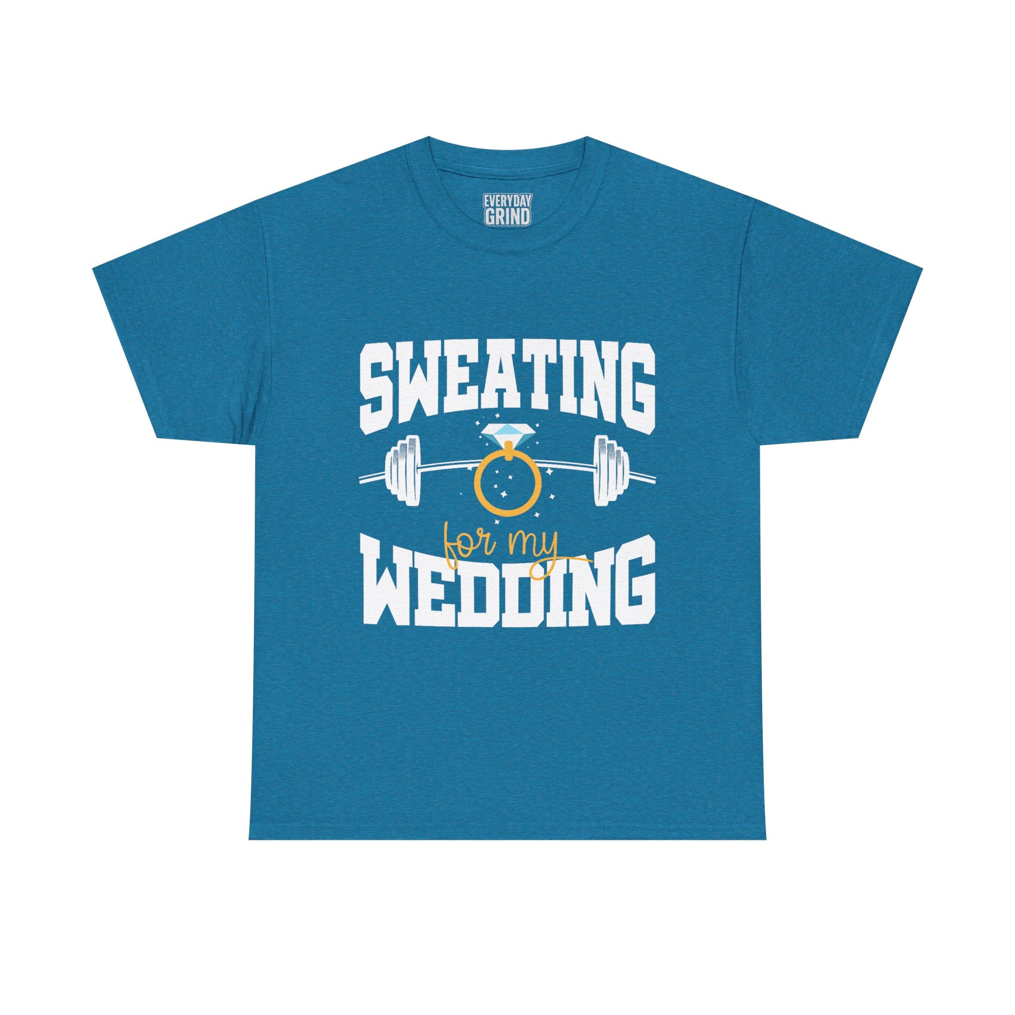 Sweating for My Wedding Tee