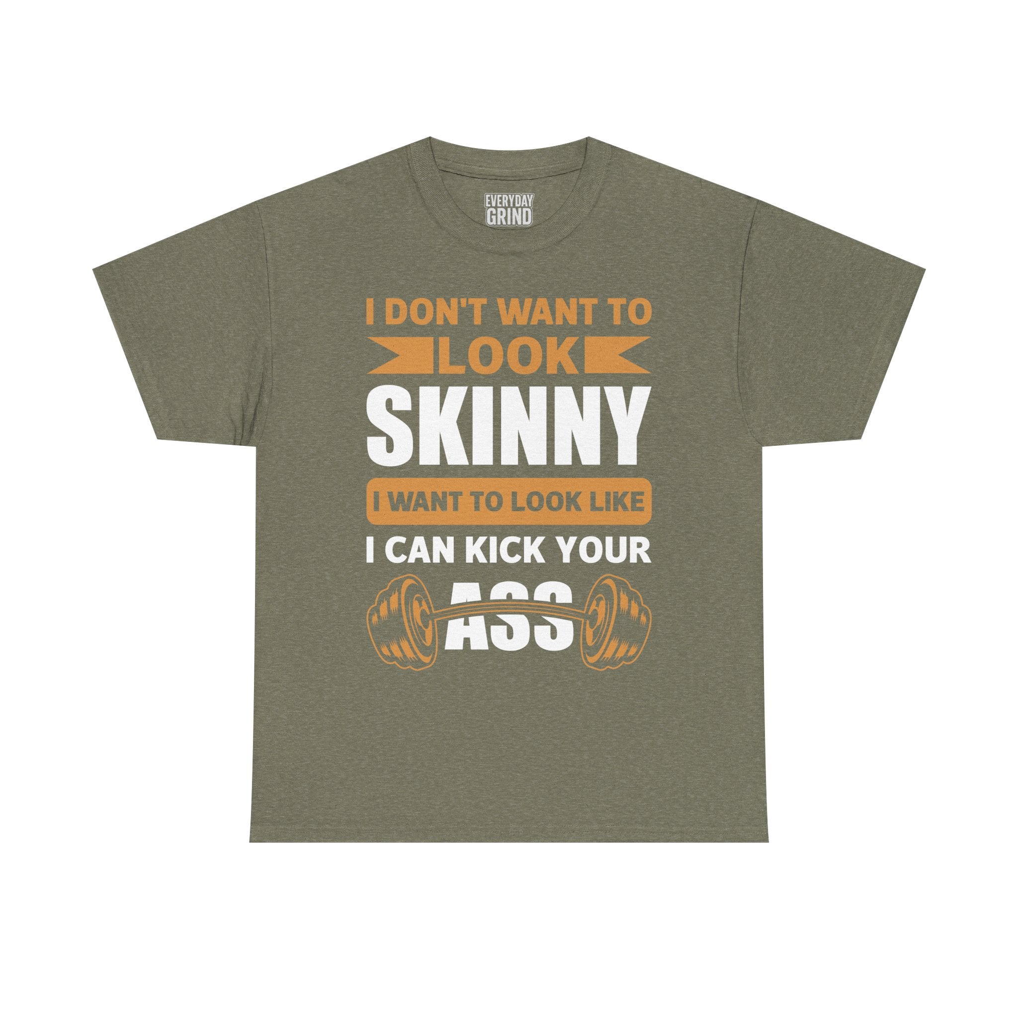 I Wanna Look Like I Can Kick Your Ass Tee