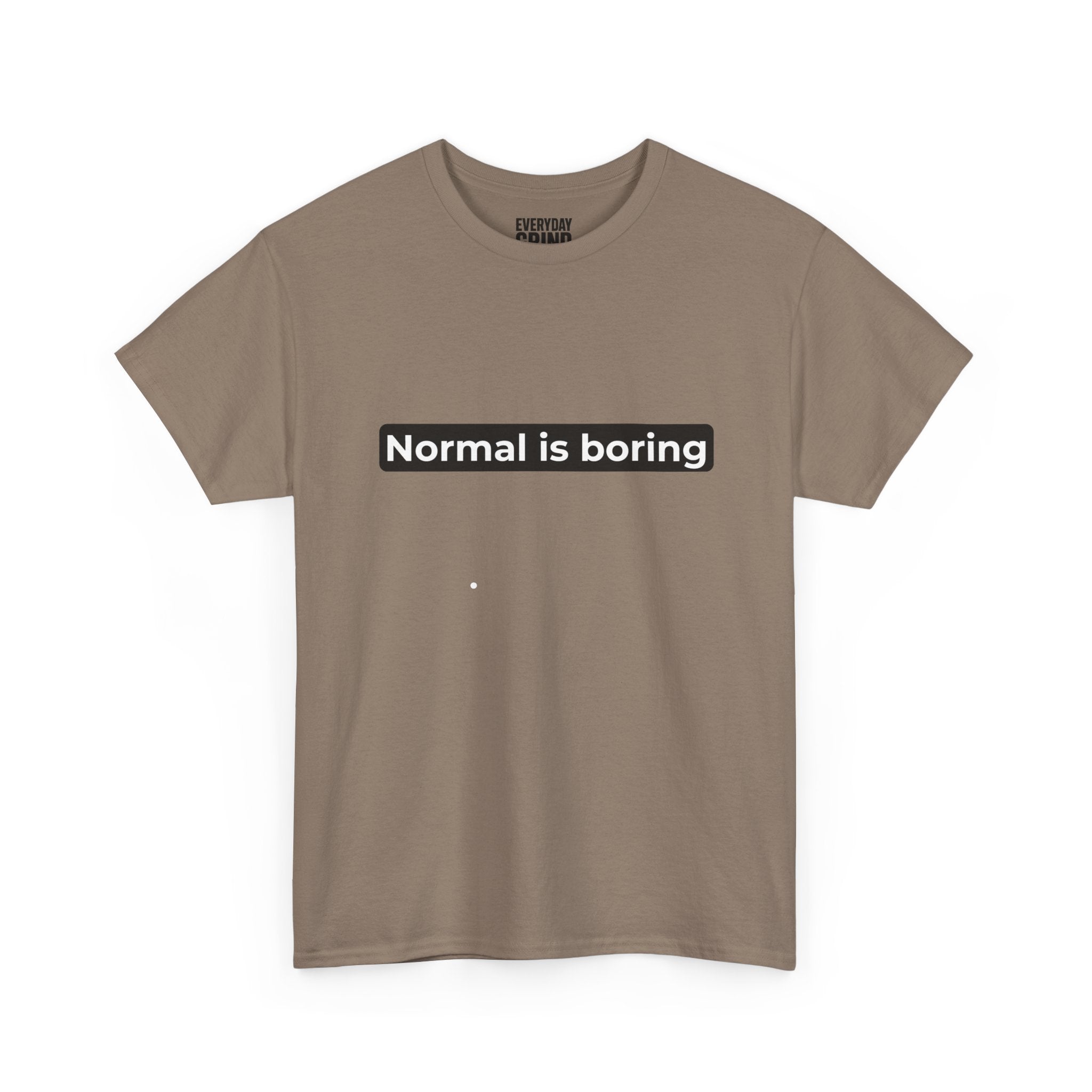 Normal Is Boring Tee