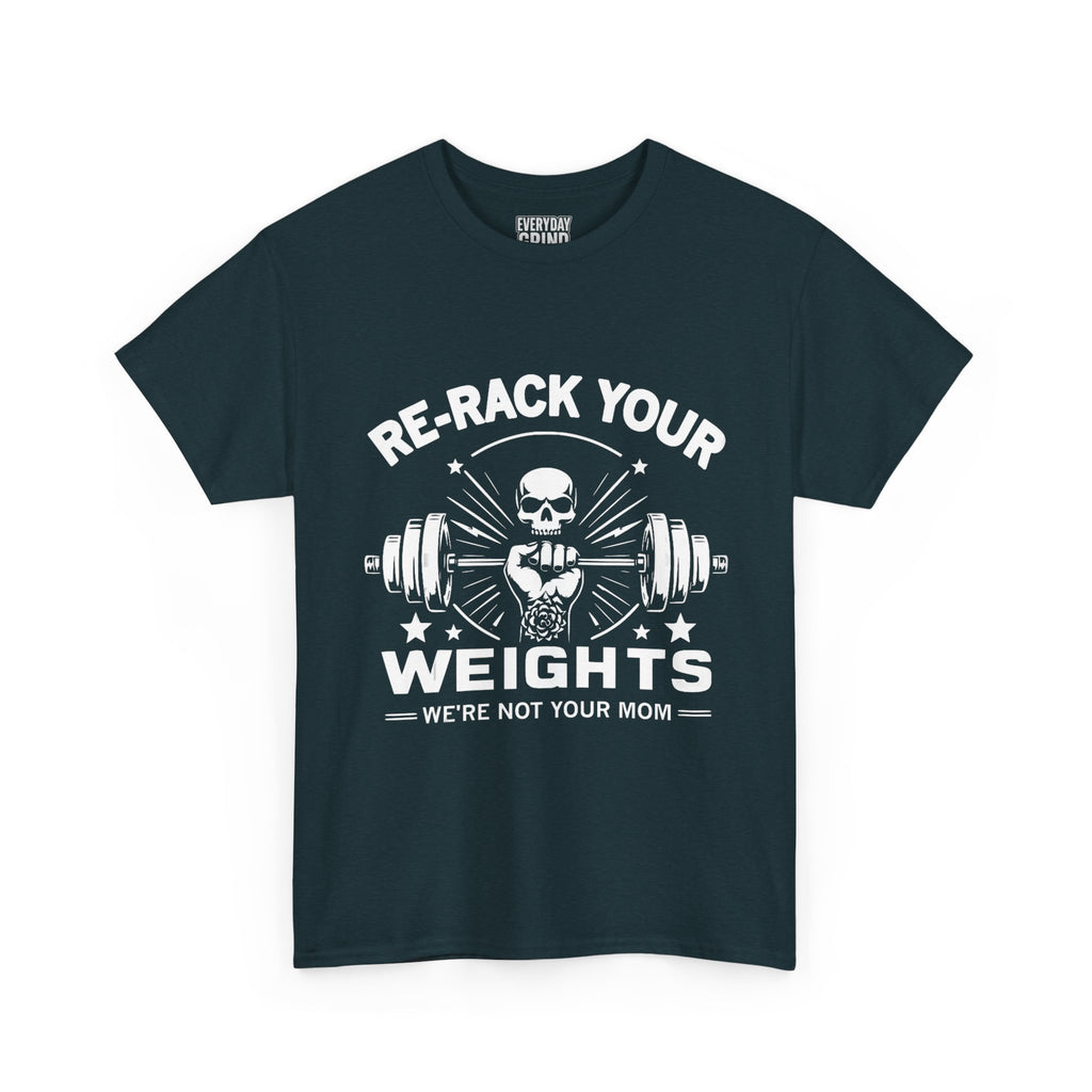 Re-Rack Your Weights - I'm Not Yo Mama Tee