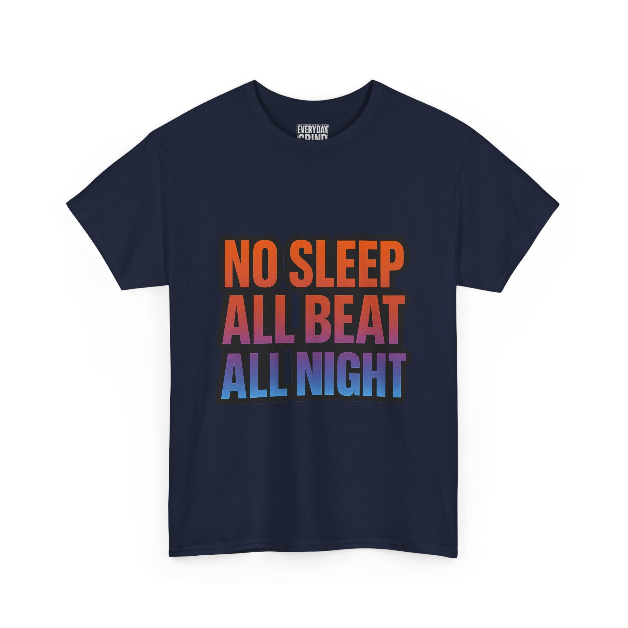 No Sleep All Beat All Night Tee