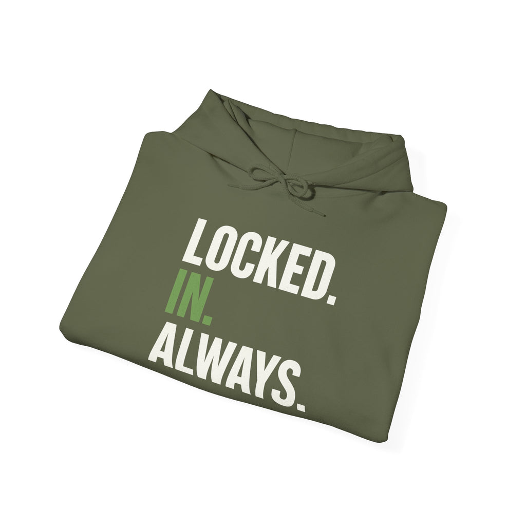 Locked In Always - Sweatshirt for Everyday Hustle, Cozy Unisex Hoodie, Perfect Gift for Fitness Lovers, Casual Wear, Lock in Your Goals