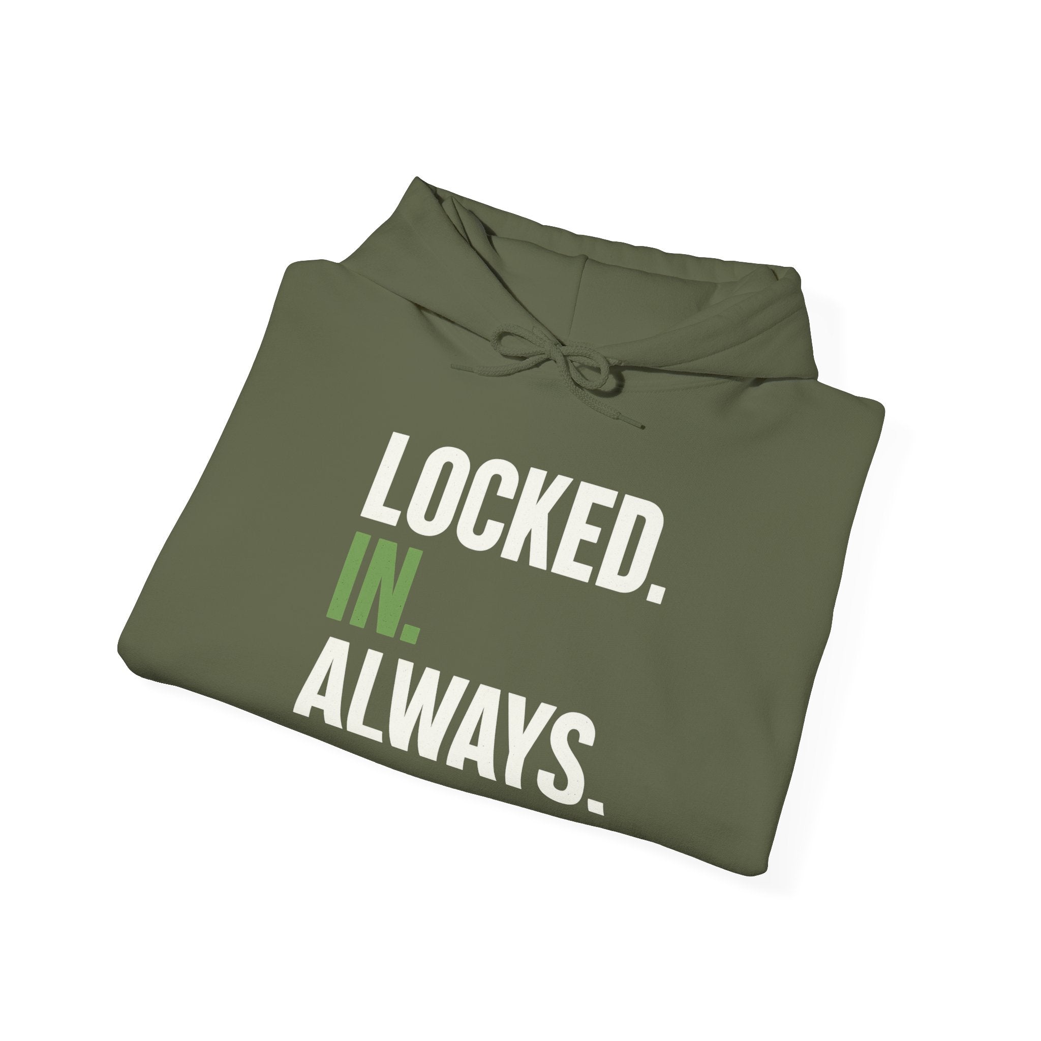 Locked In Always - Sweatshirt for Everyday Hustle, Cozy Unisex Hoodie, Perfect Gift for Fitness Lovers, Casual Wear, Lock in Your Goals
