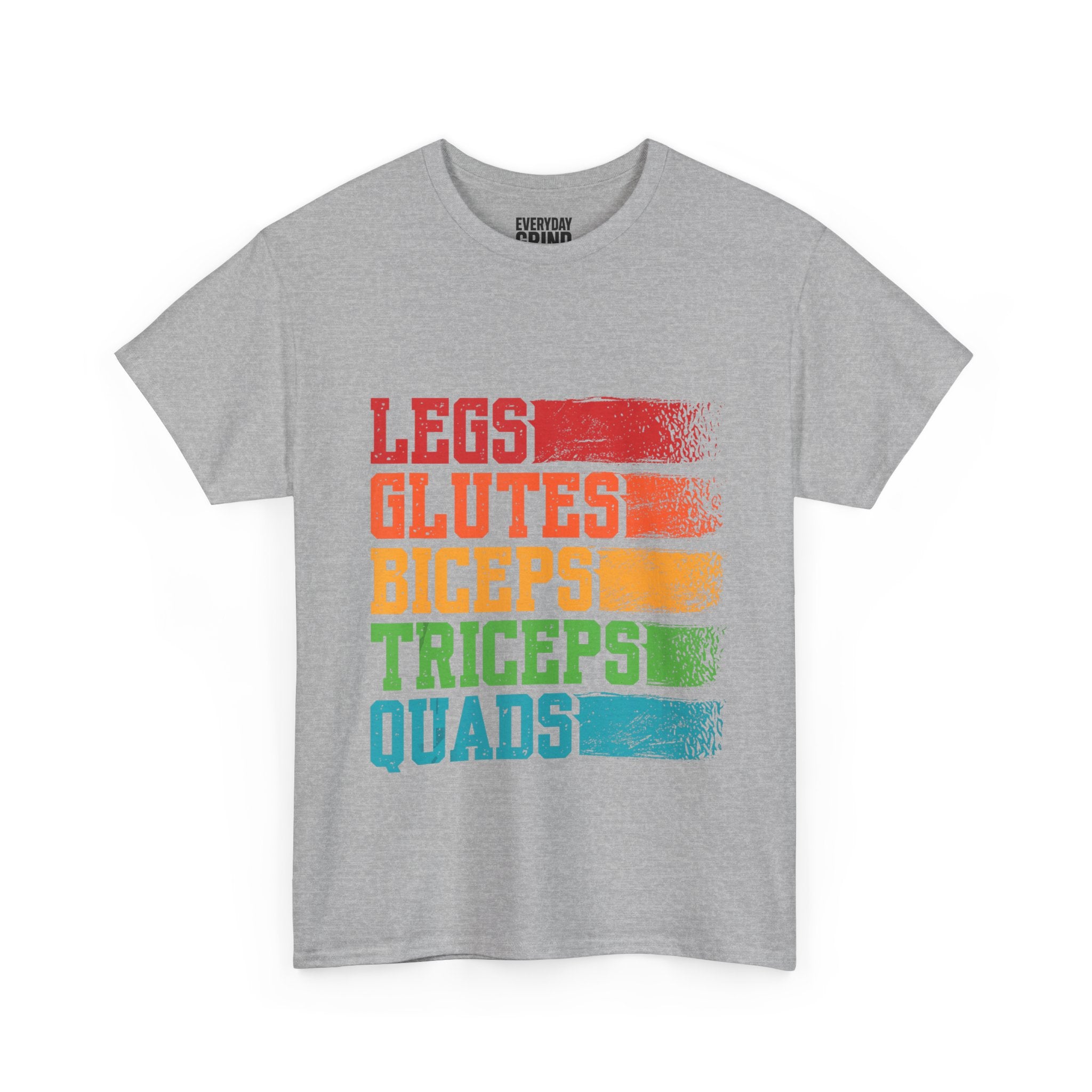 Legs, Glutes, Biceps, Triceps, Quads Tee
