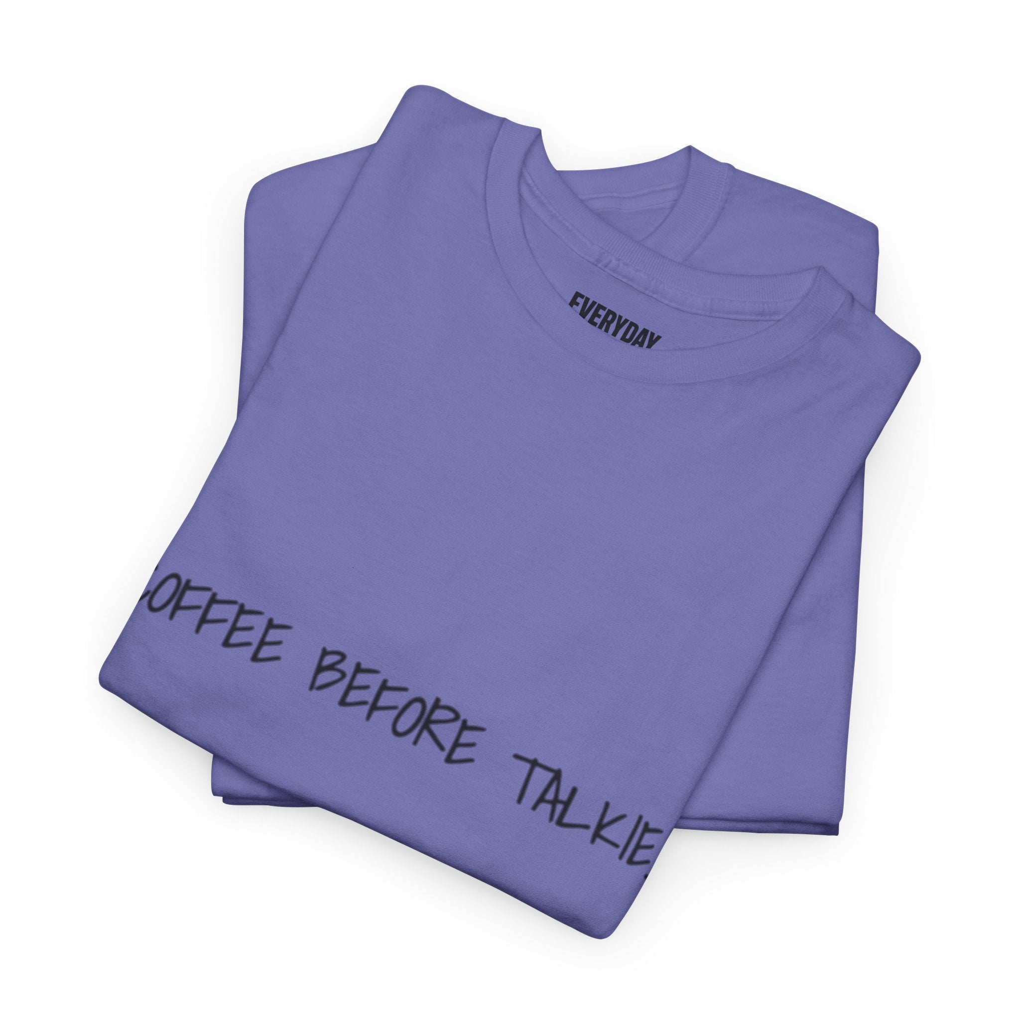 Coffee Before Talkie Unisex Tee - Light Colors