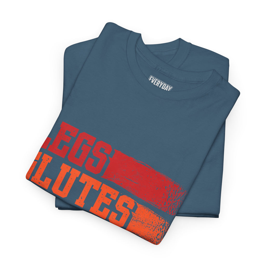 Legs, Glutes, Biceps, Triceps, Quads Tee