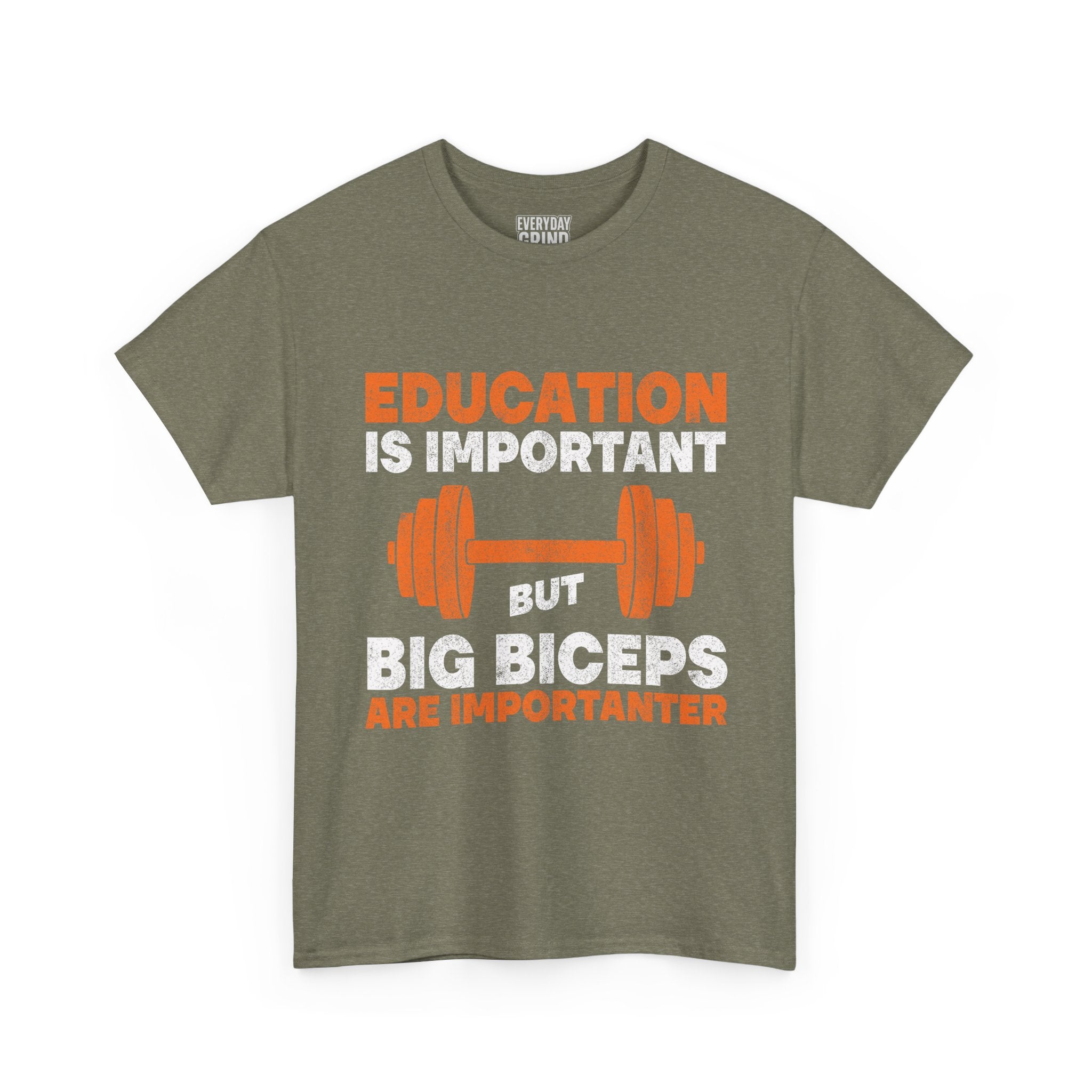 Education is Important but Big Biceps are Importanter Tee