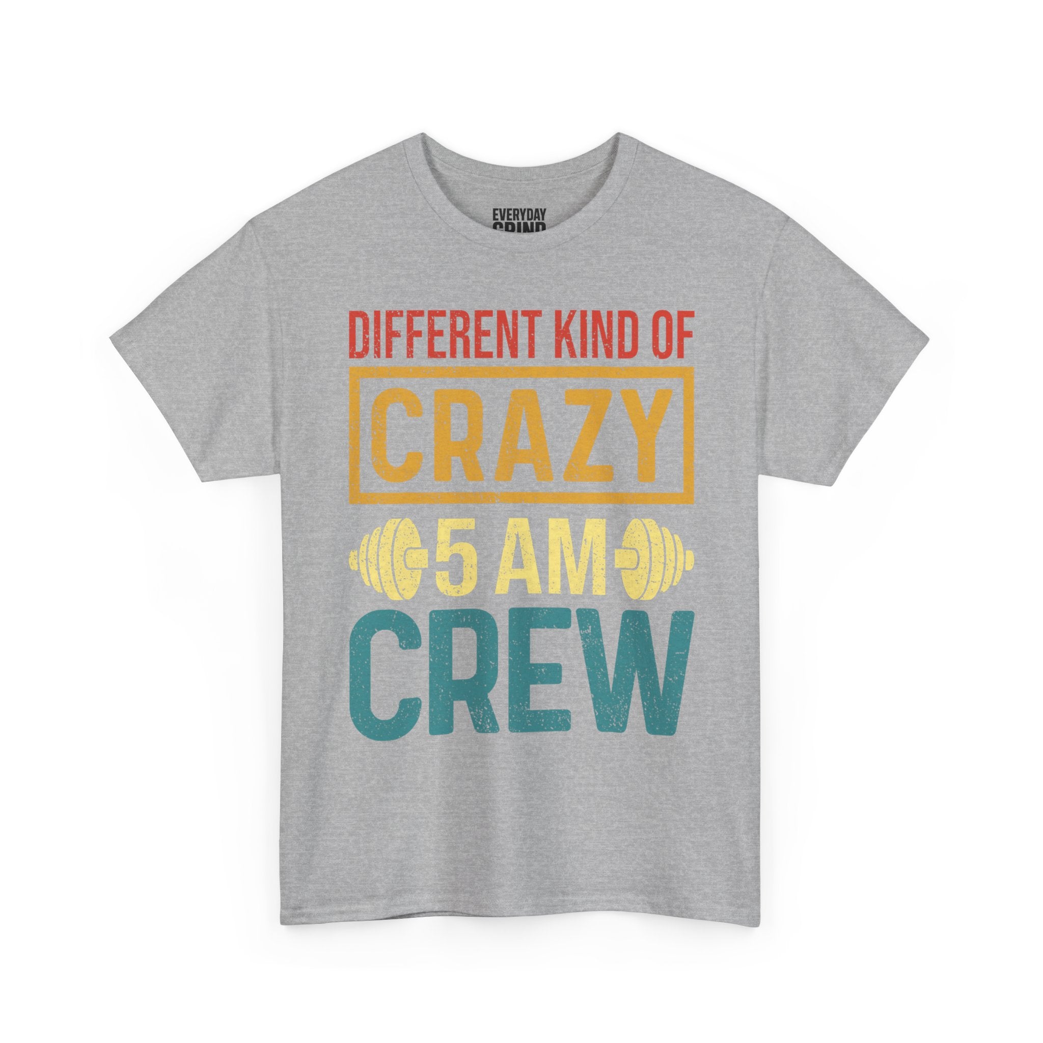 Different Kind of Crazy 5 AM Crew Tee