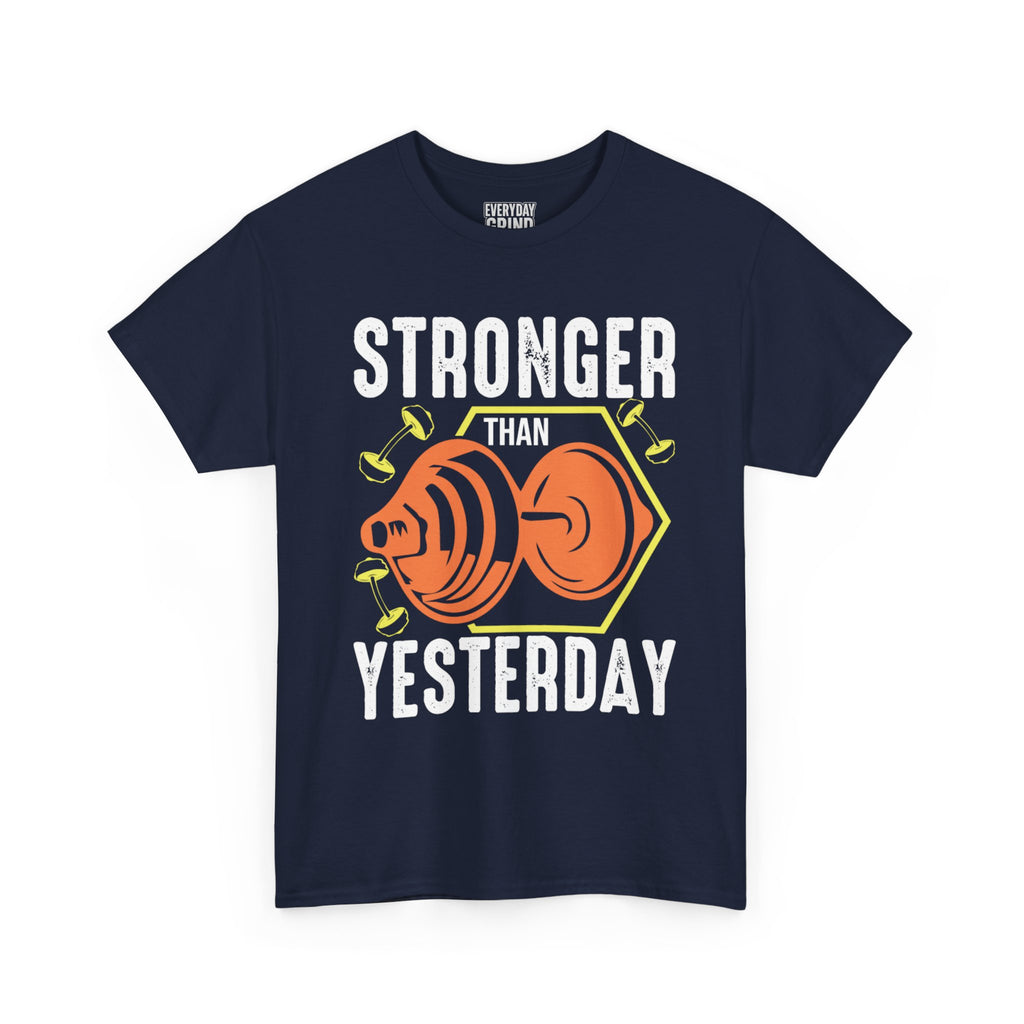 Stronger Than Yesterday Tee