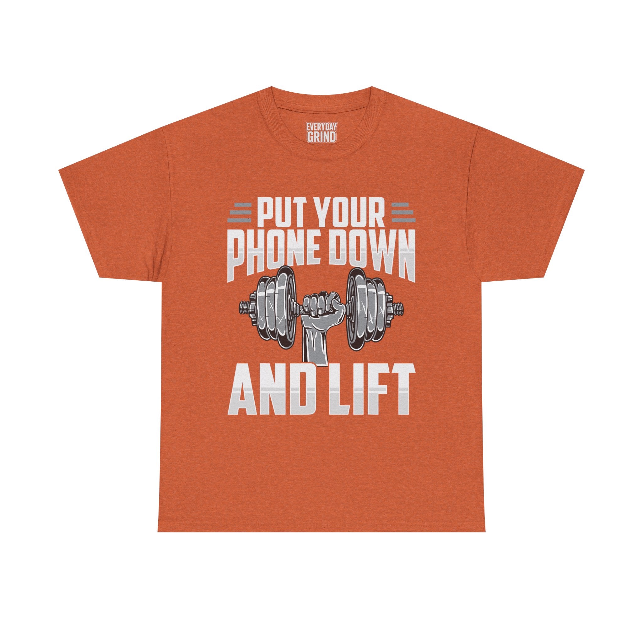 Put Your Phone Down and Lift Tee