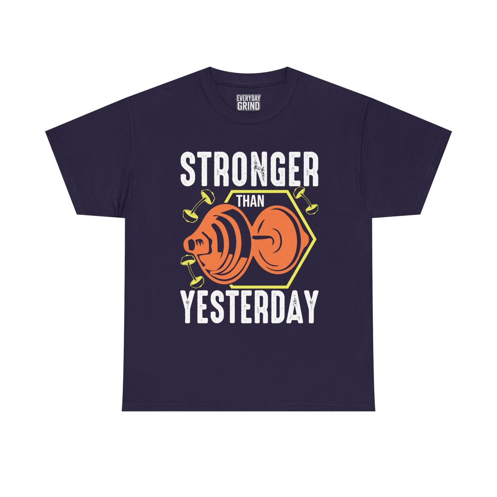 Stronger Than Yesterday Tee