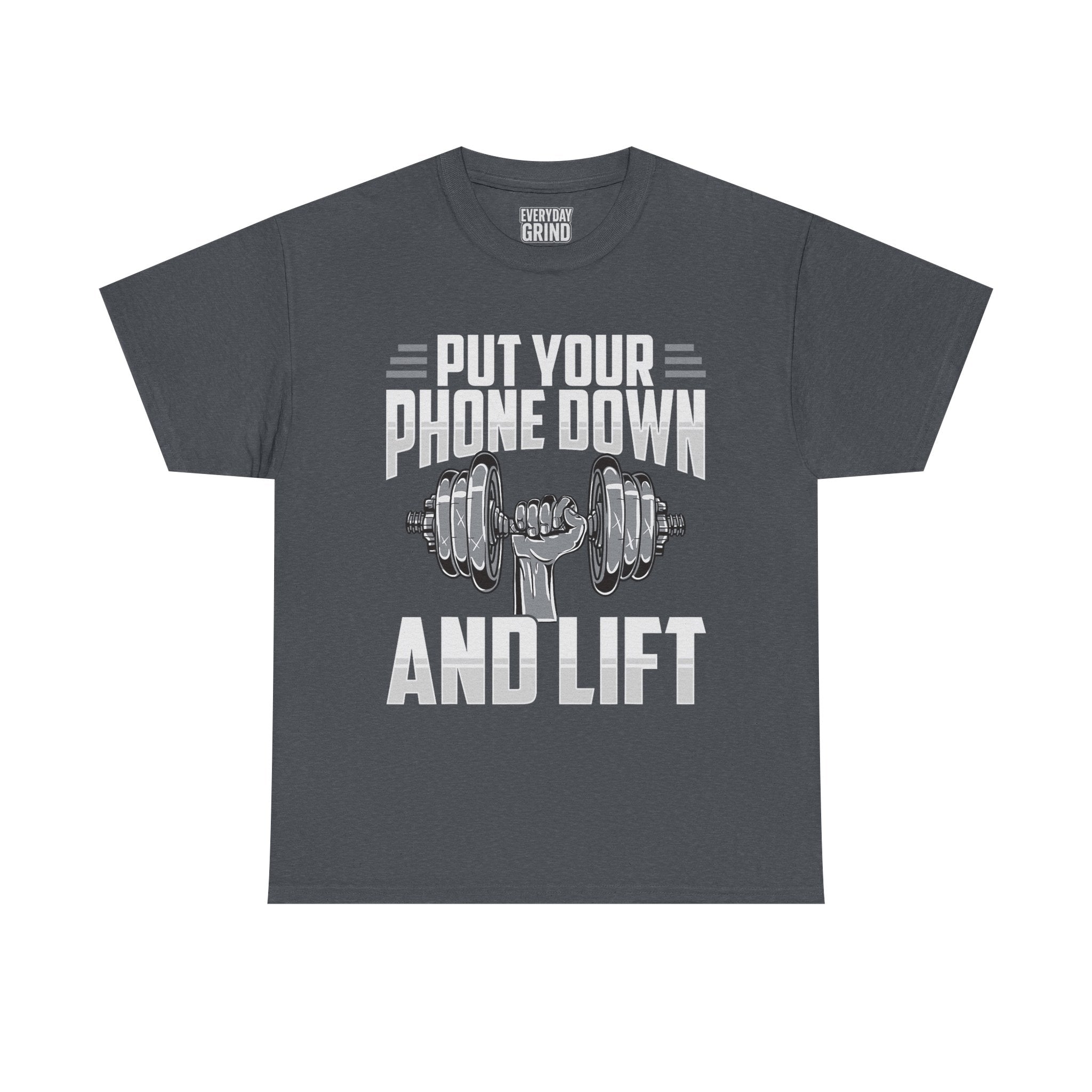 Put Your Phone Down and Lift Tee