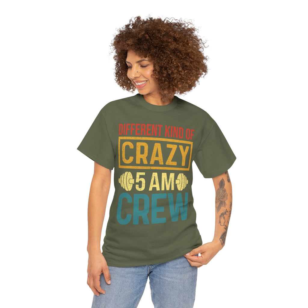 Different Kind of Crazy 5 AM Crew Tee