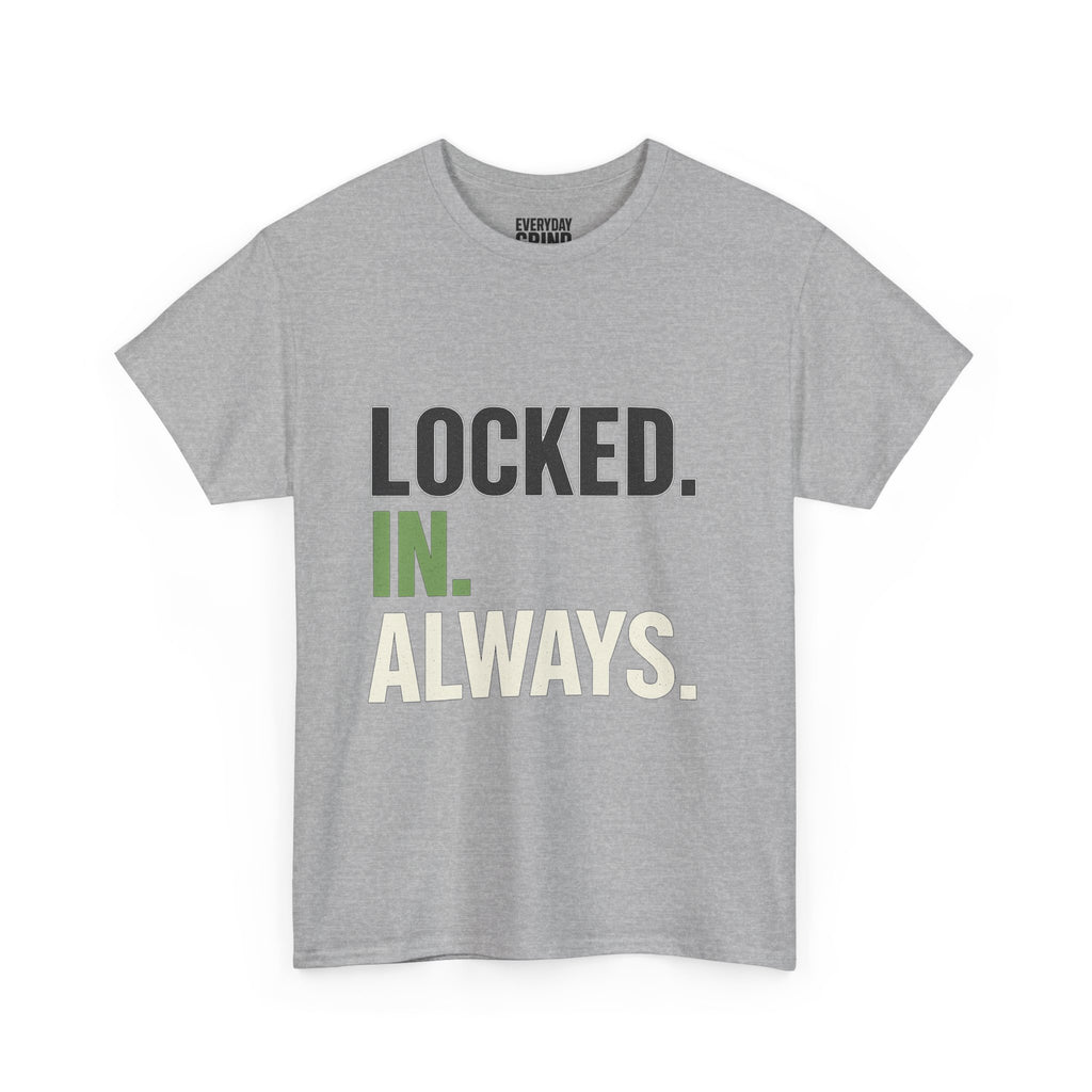 Locked. In. Always. Tee