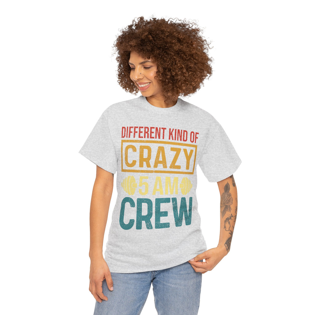 Different Kind of Crazy 5 AM Crew Tee