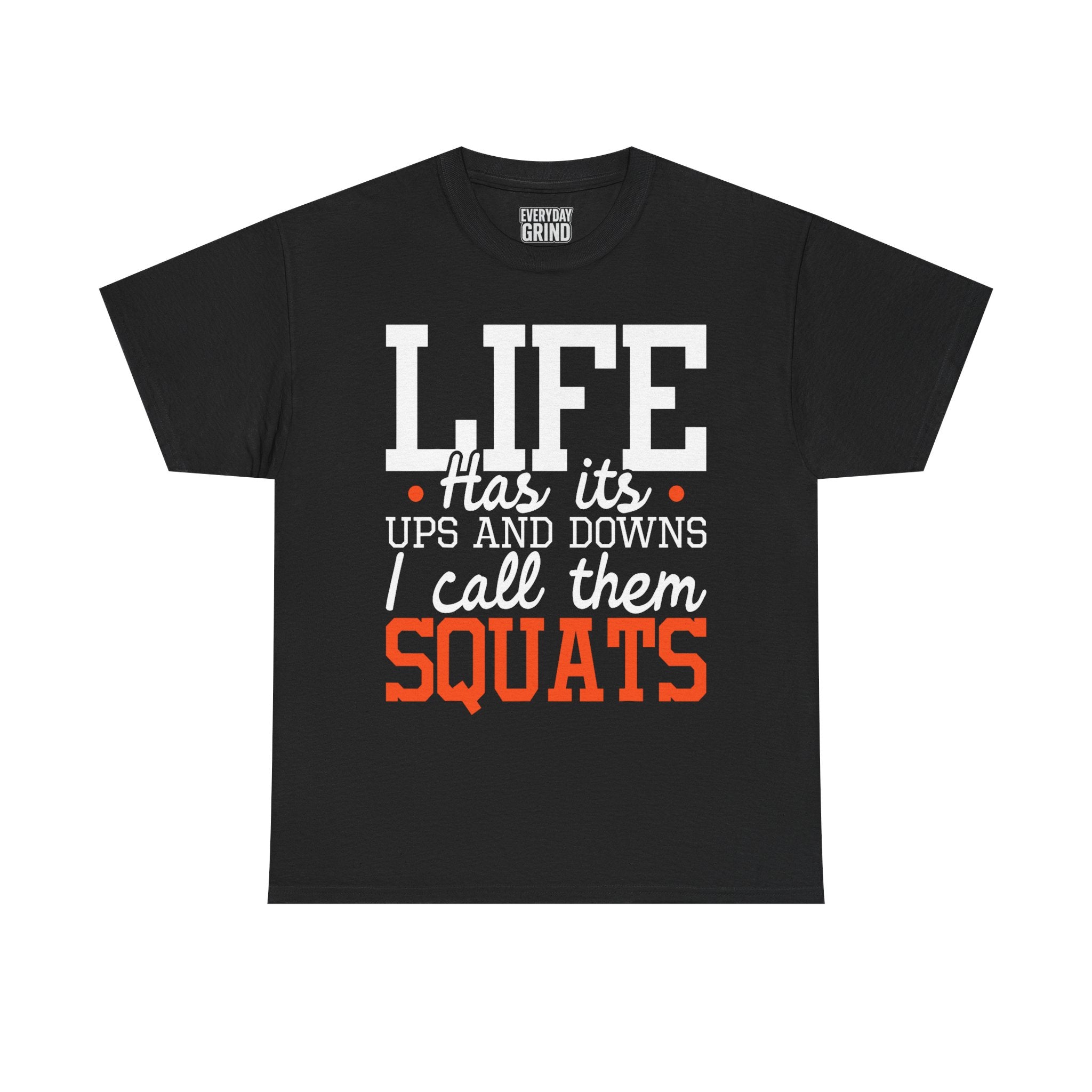 Life Has Its Ups and Downs Tee
