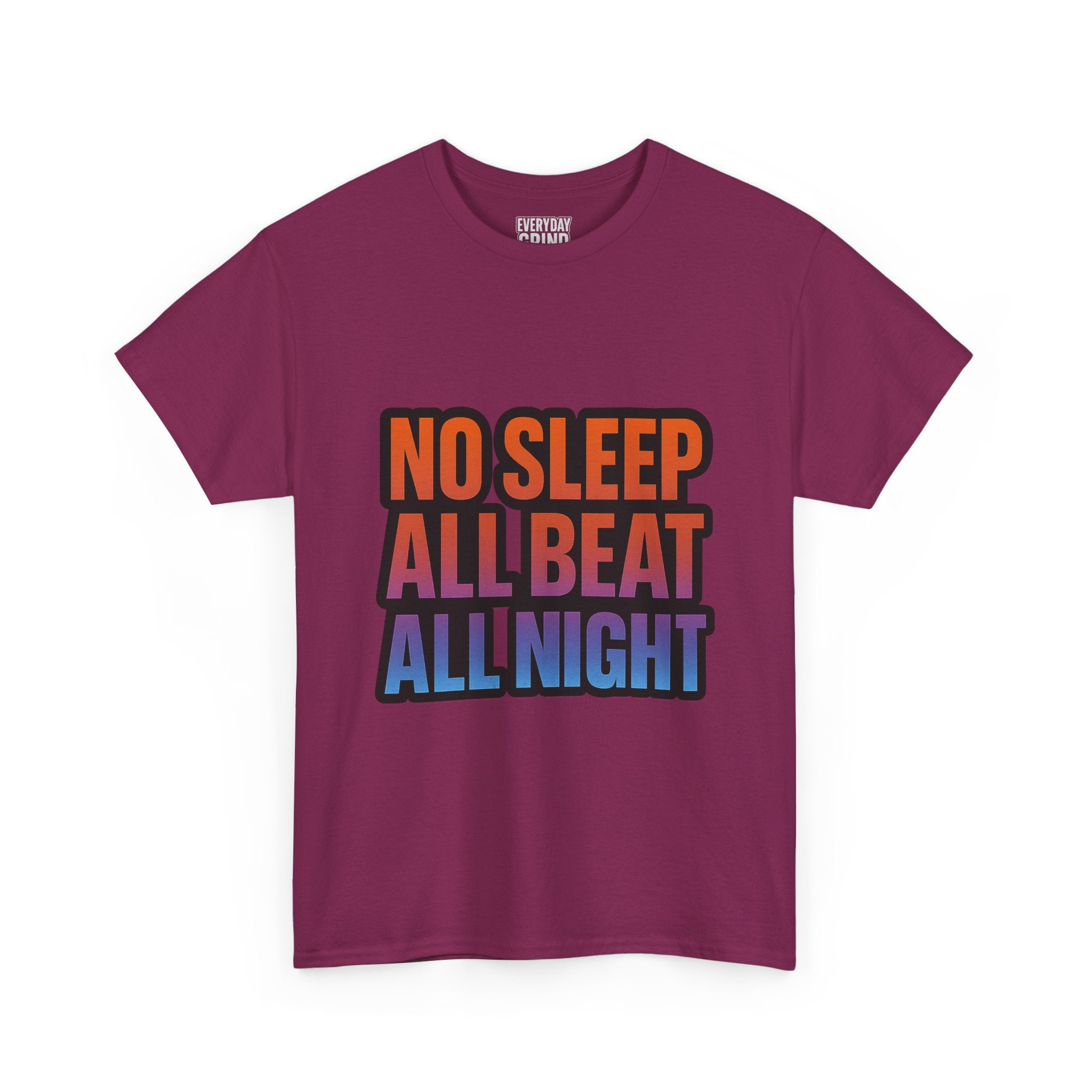 No Sleep All Beat All Night Tee