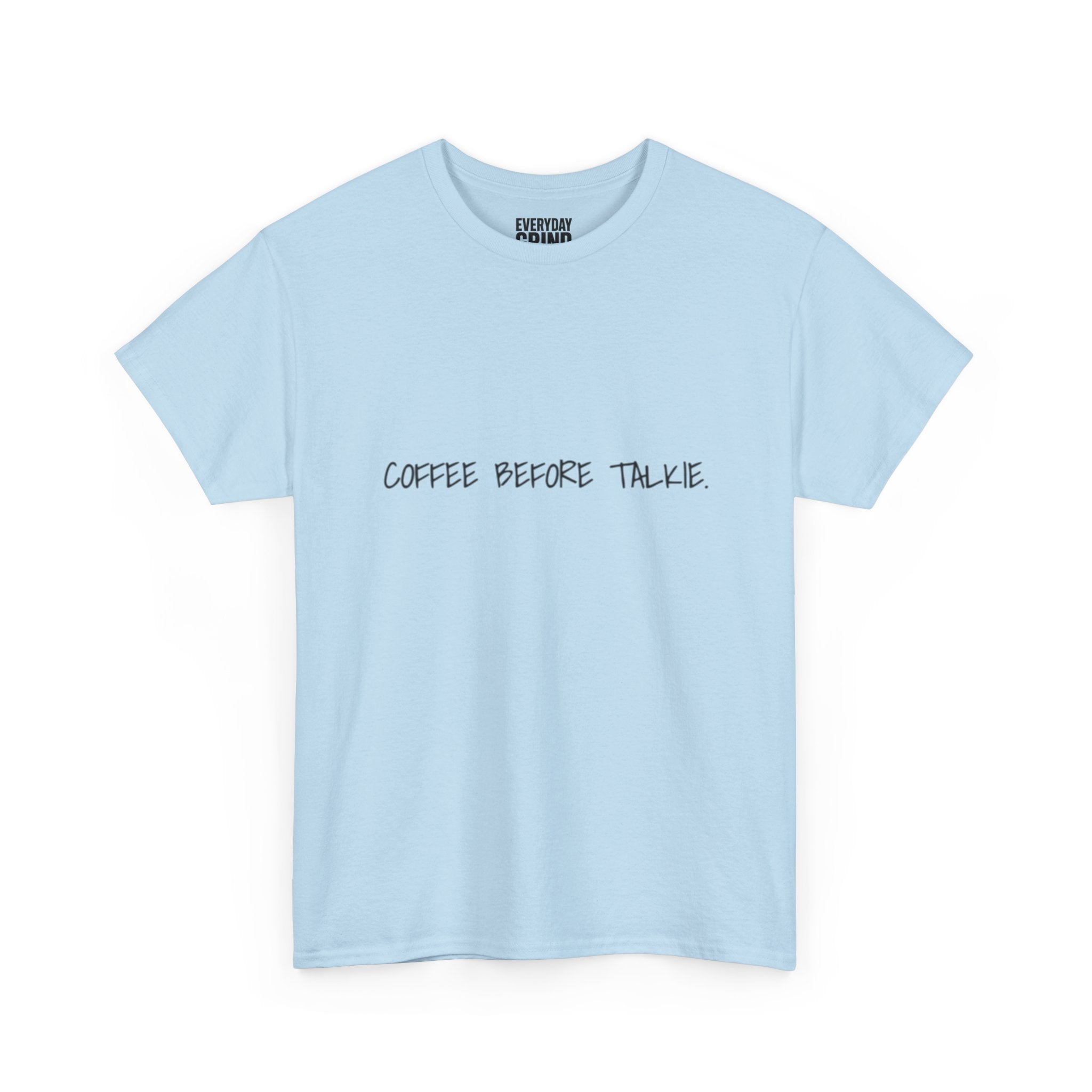 Coffee Before Talkie Unisex Tee - Light Colors