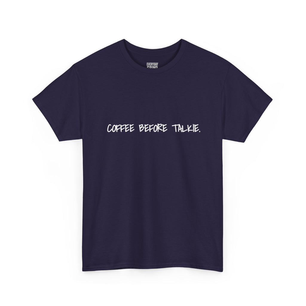 Coffee Before Talkie Unisex Tee - Dark Colors