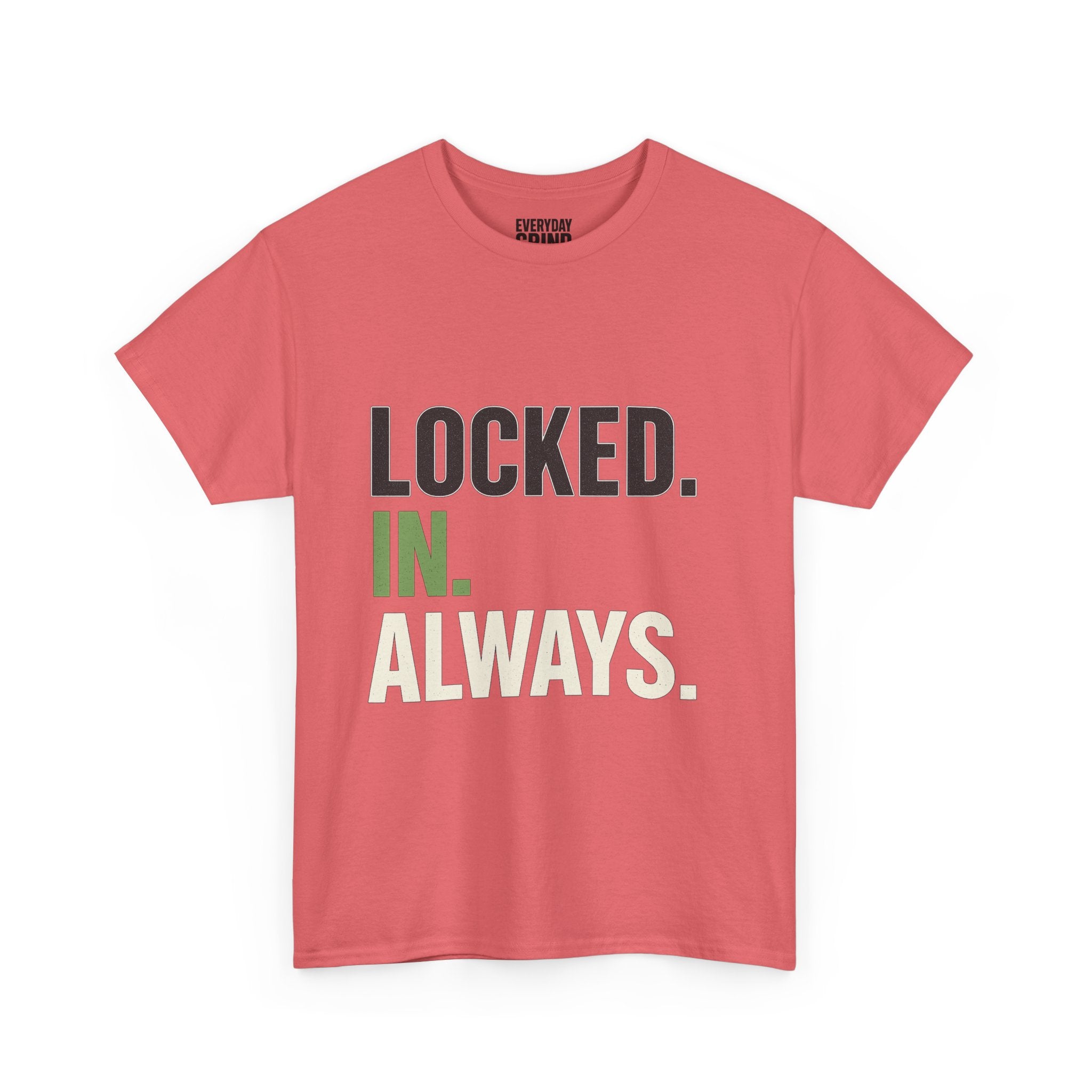 Locked. In. Always. Tee
