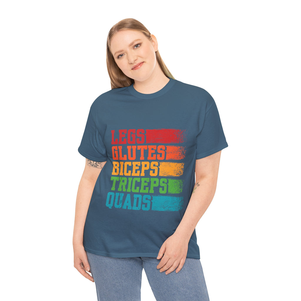 Legs, Glutes, Biceps, Triceps, Quads Tee