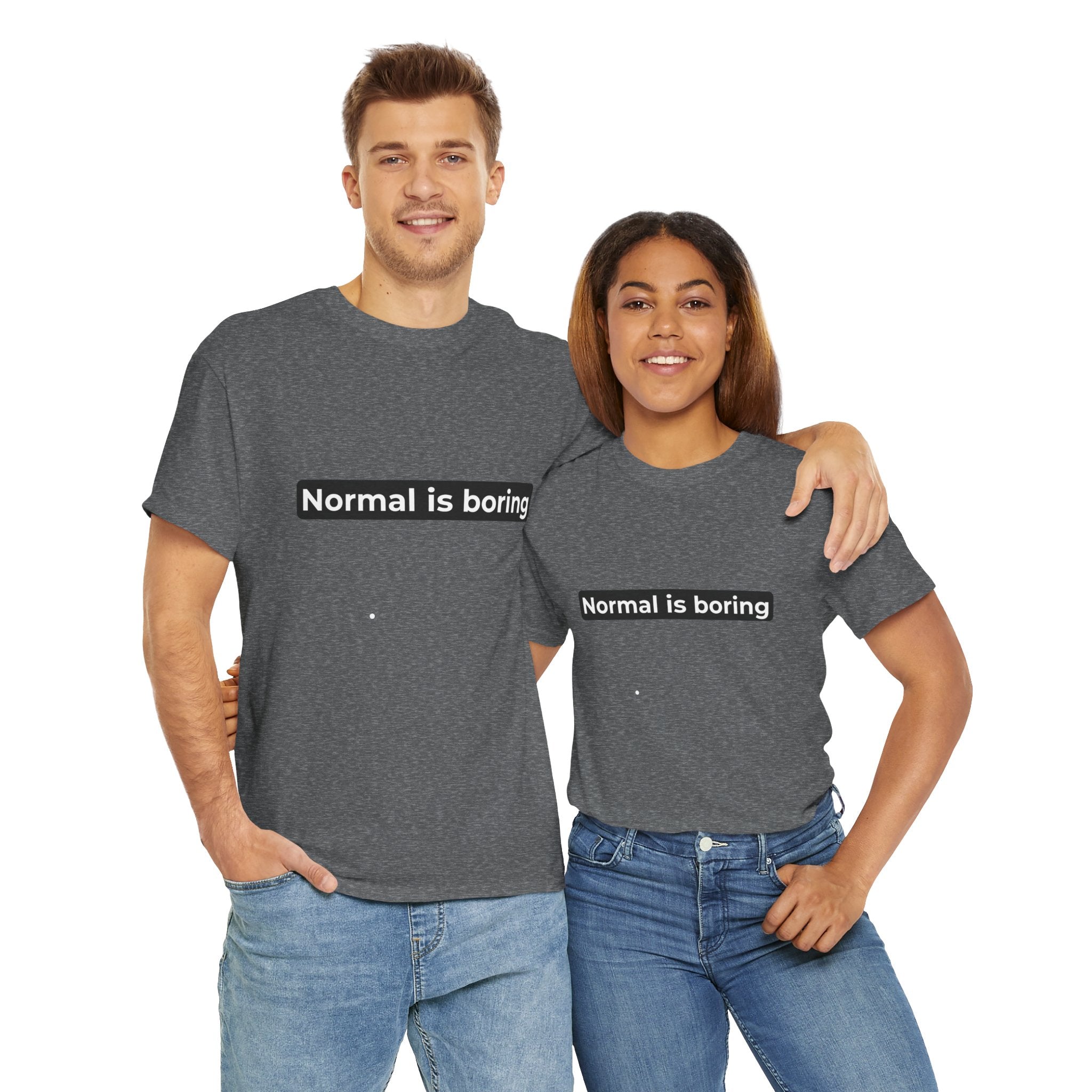 Normal Is Boring Tee