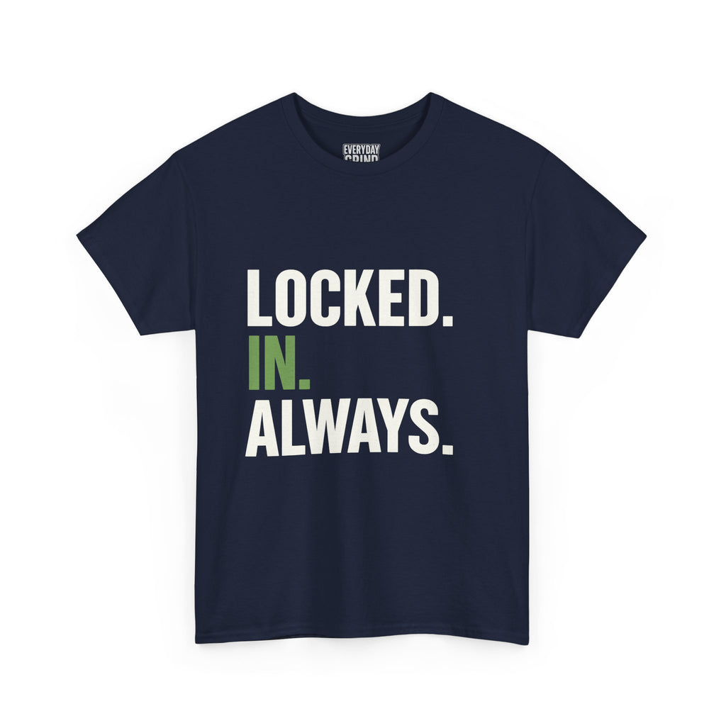 Locked. In. Always. Tee