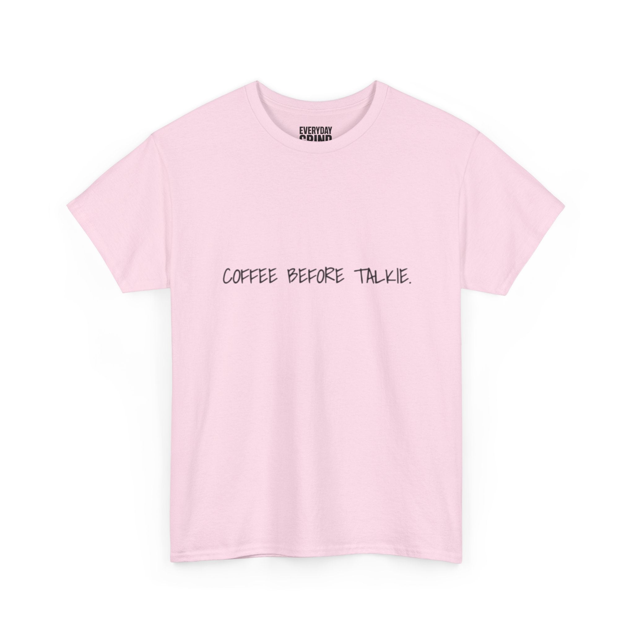 Coffee Before Talkie Unisex Tee - Light Colors