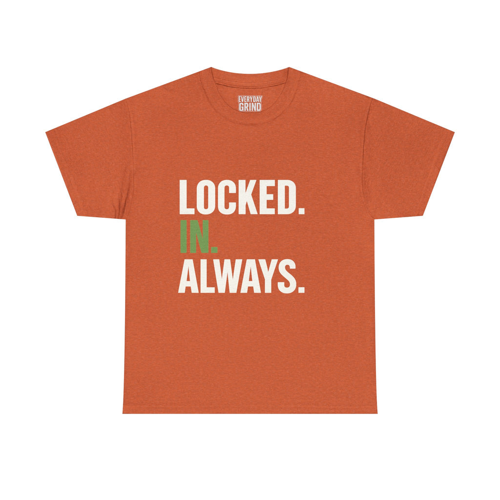 Locked. In. Always. Tee