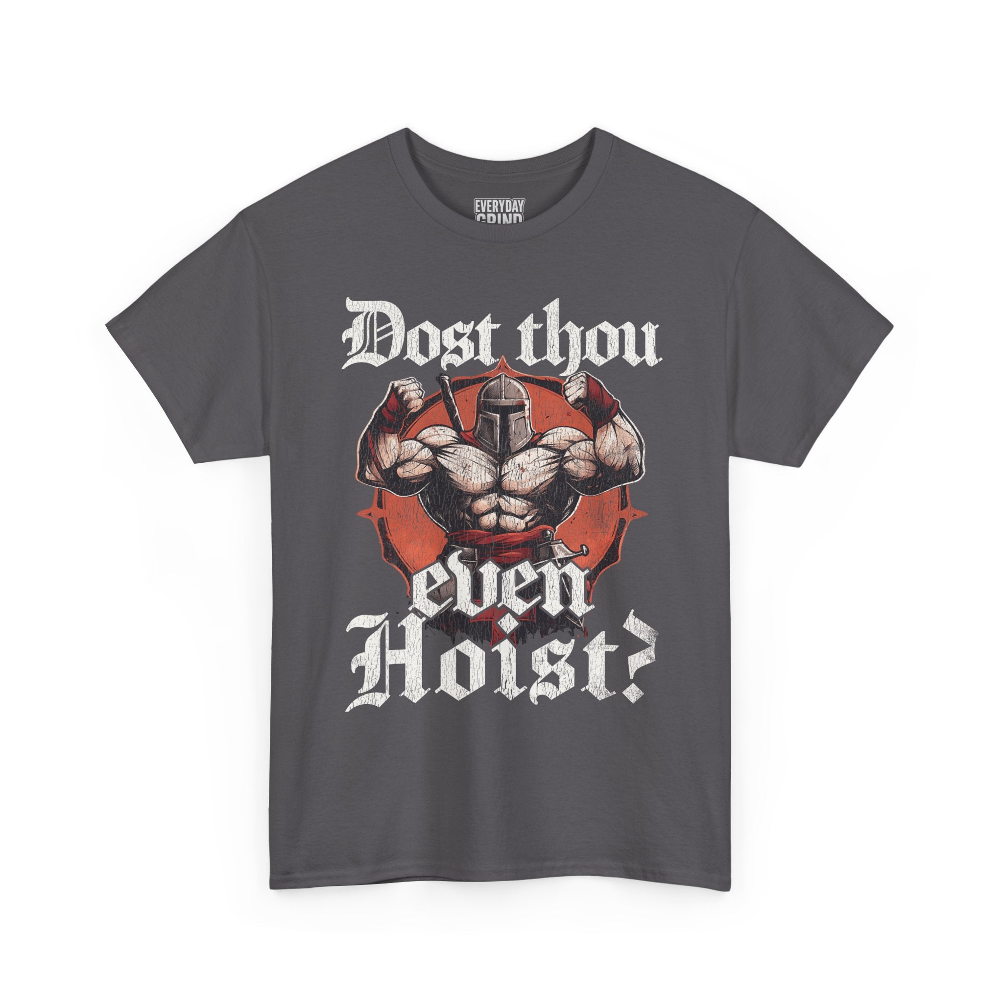 Dost Thou Even Hoist Tee