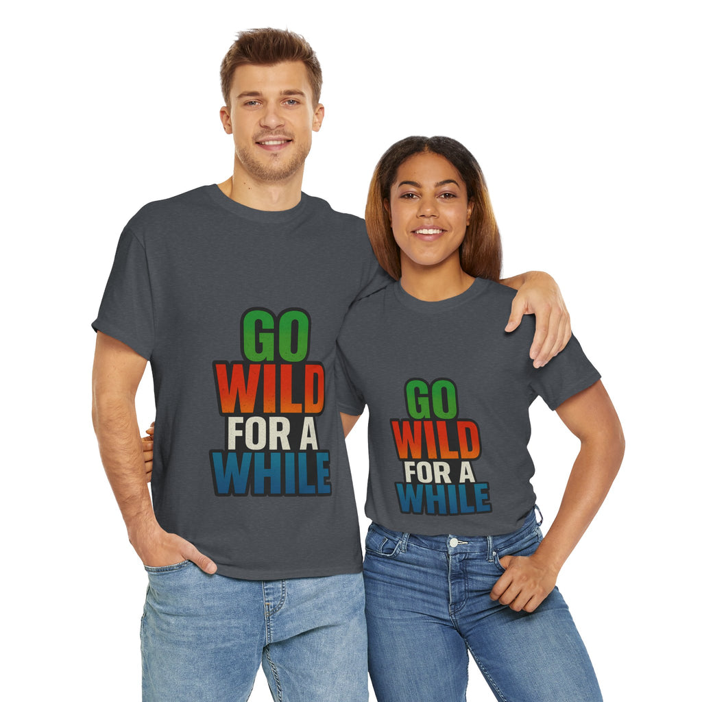 Go Wild for a While