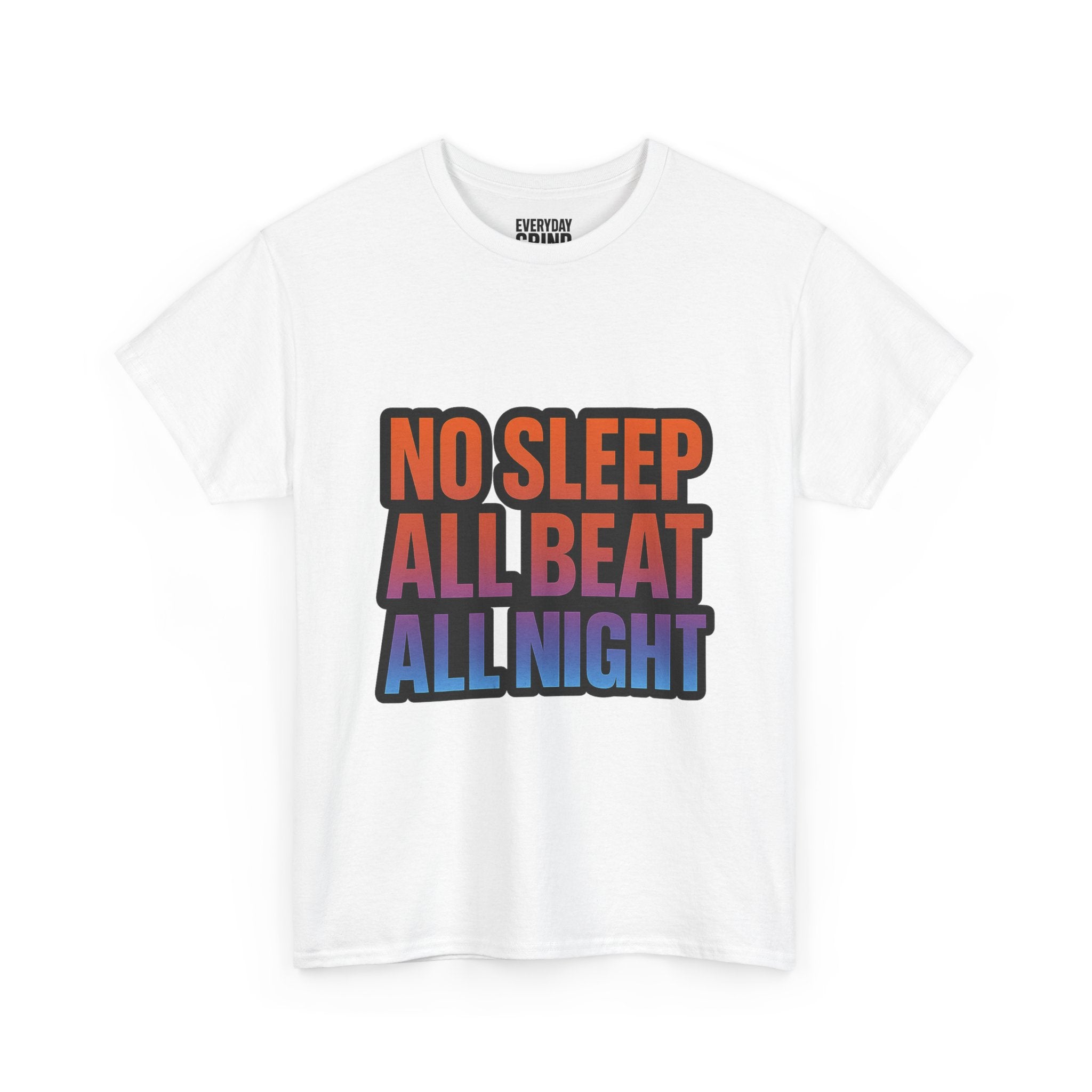 No Sleep All Beat All Night Tee