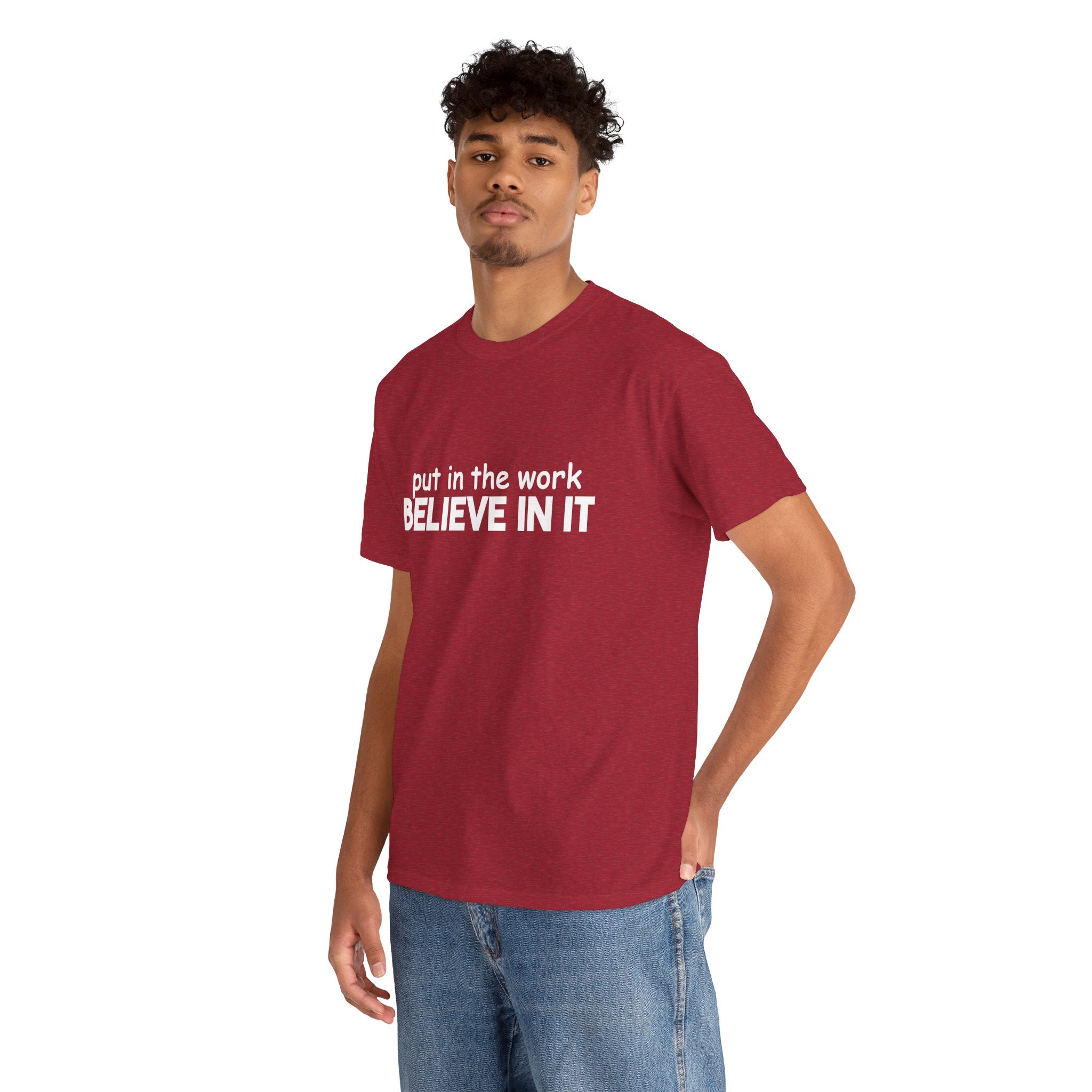 Put In The Work - Believe In It Tee
