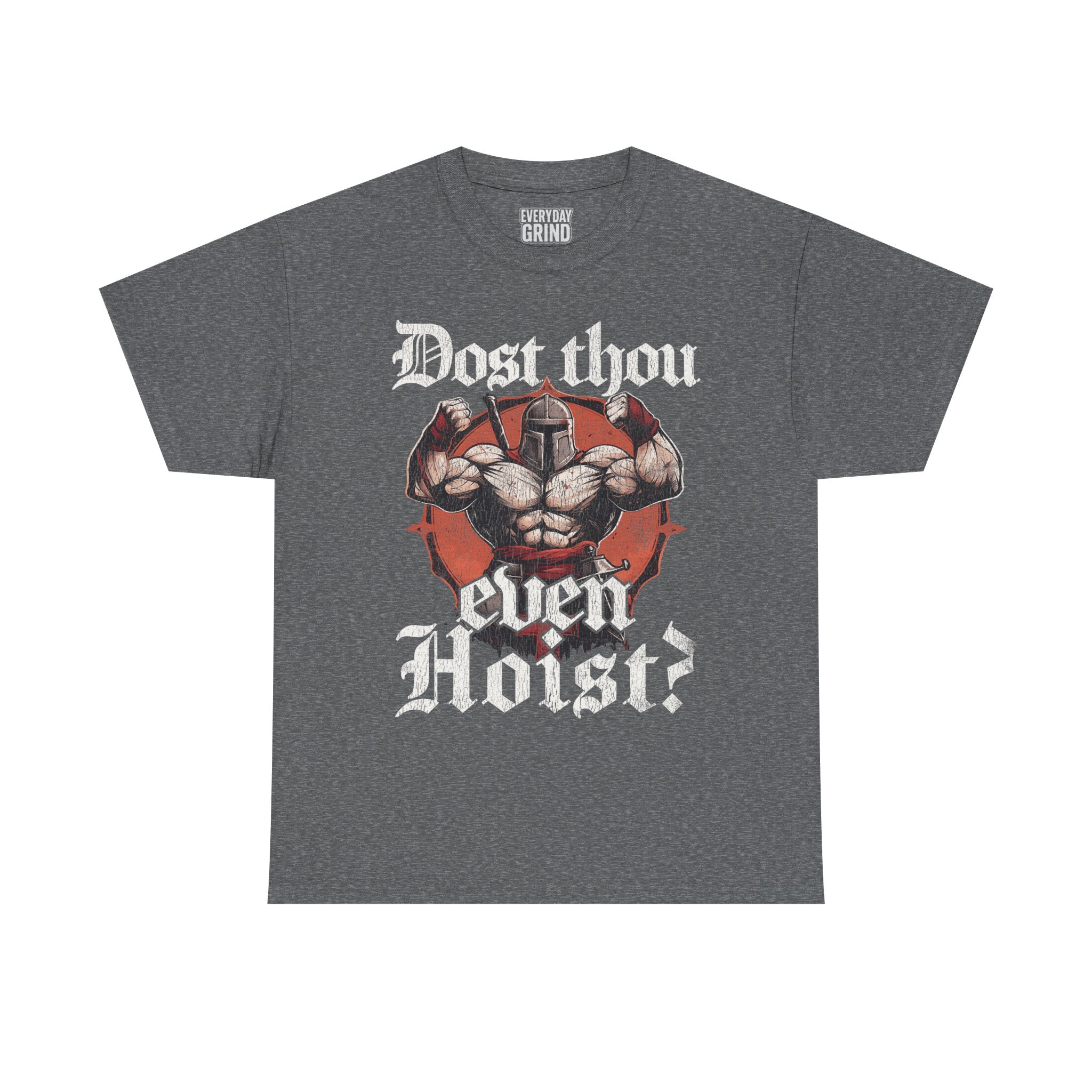 Dost Thou Even Hoist Tee