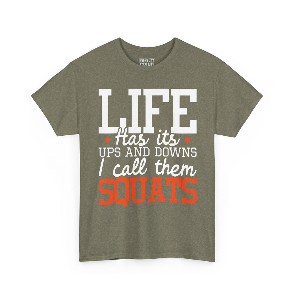 Life Has Its Ups and Downs Tee